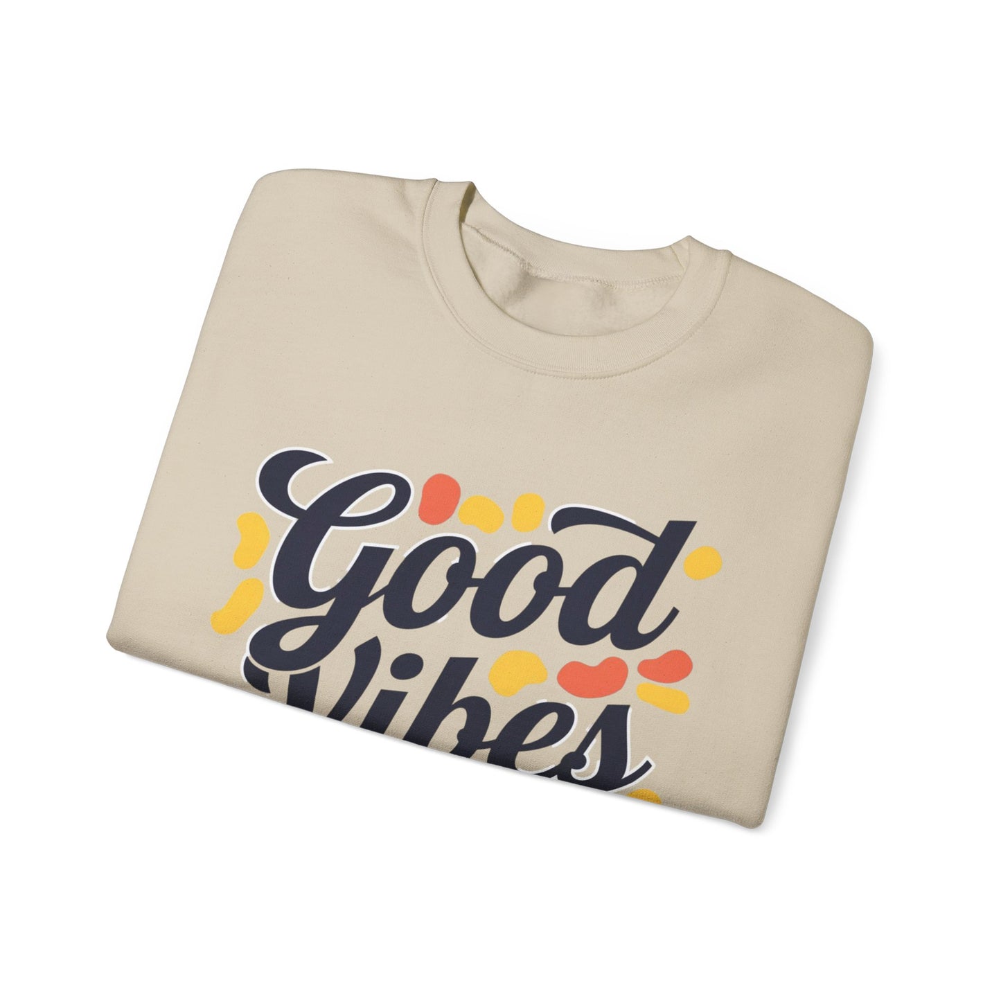 Good Vibes Only Sweatshirt