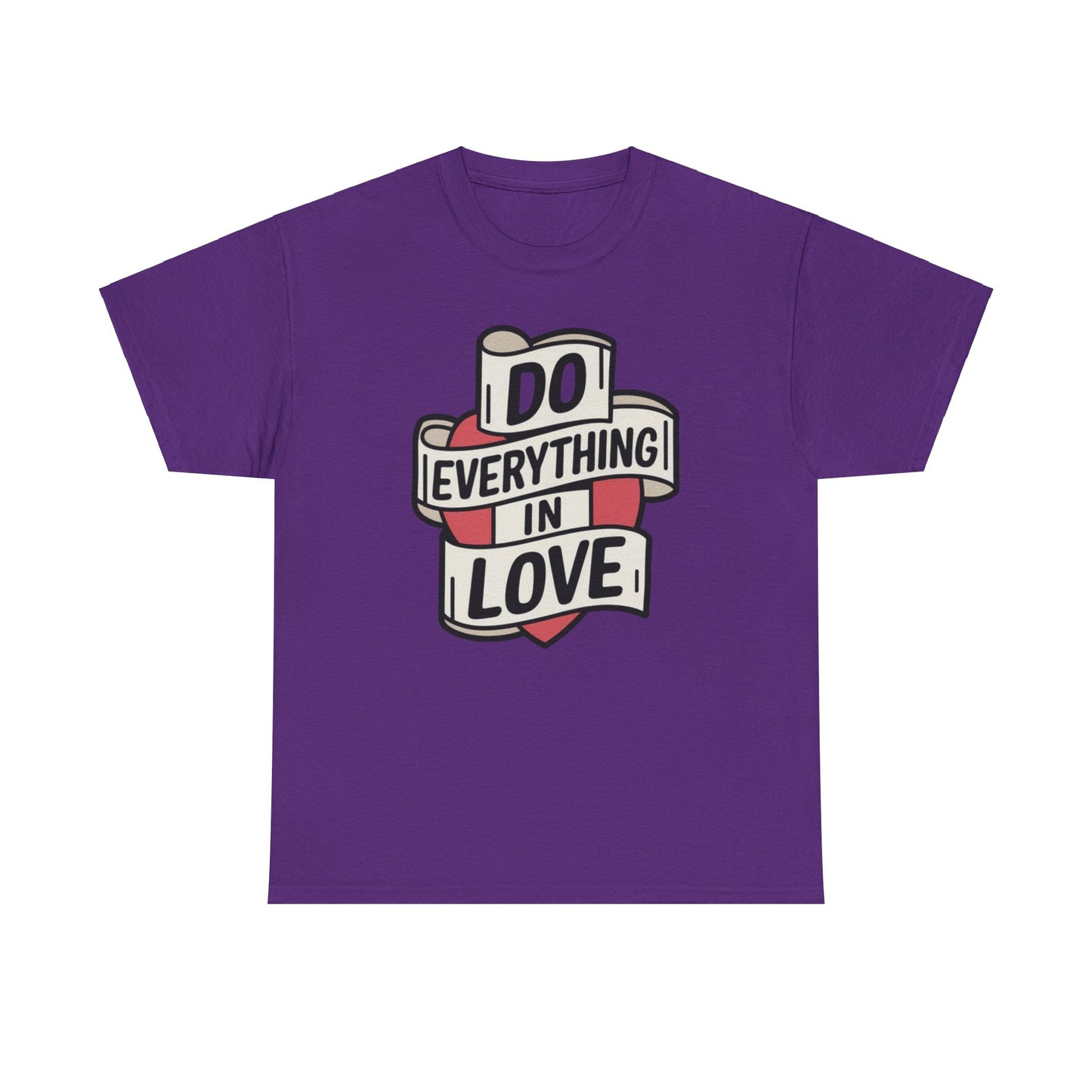 I Do Everything In Love Unisex Heavy Cotton Tee