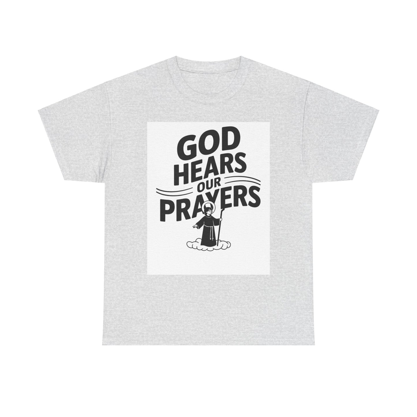 GOD Hears Our Prayers Unisex Heavy Cotton Tee