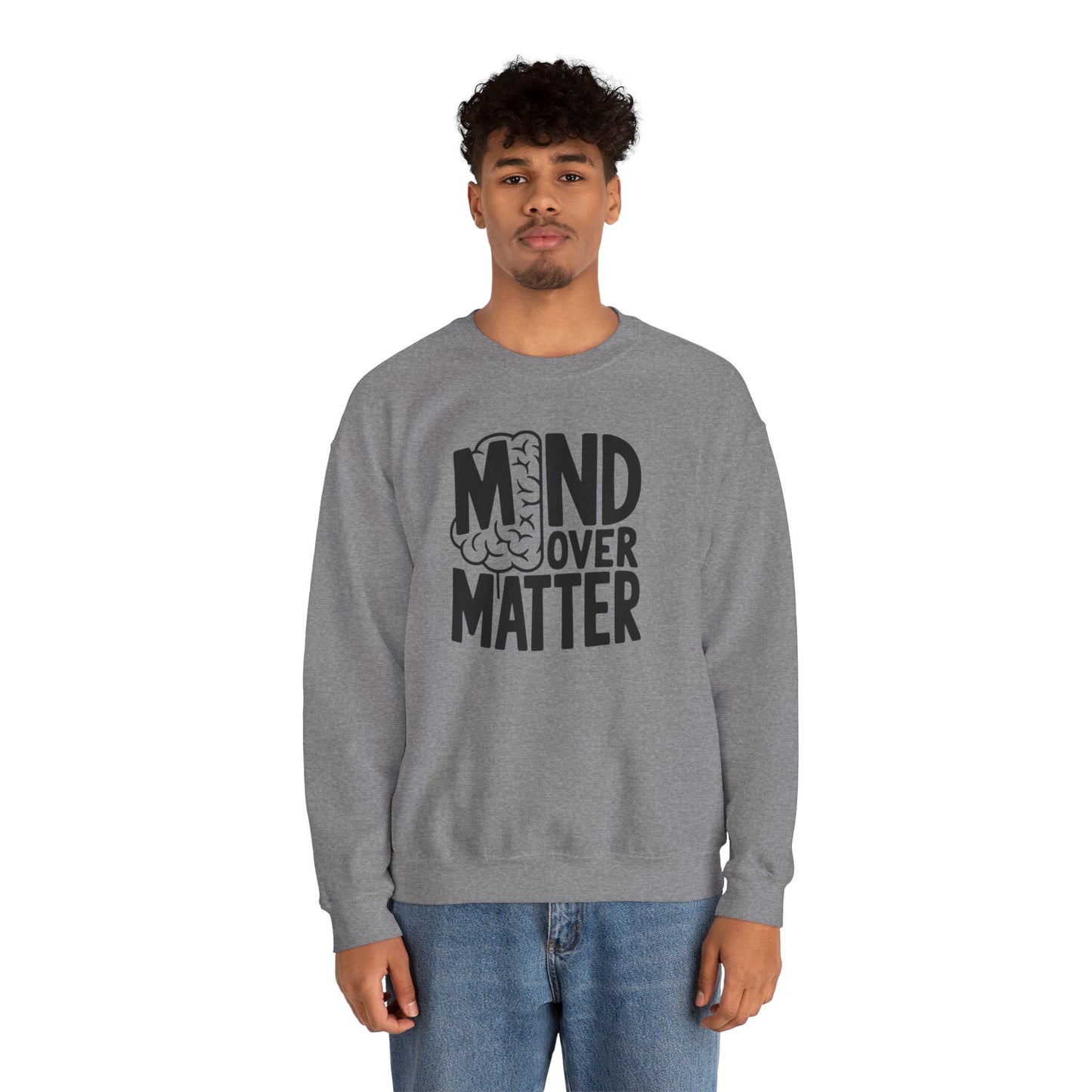 Mind Over Matter Sweatshirt Gildan 18000