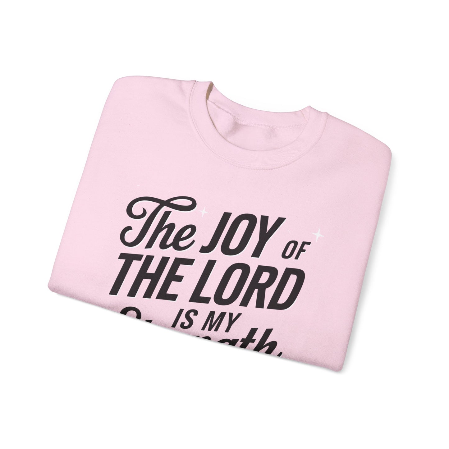 The Joy Of The LORD Is My Strength Unisex Heavy Blend™ Crewneck Sweatshirt