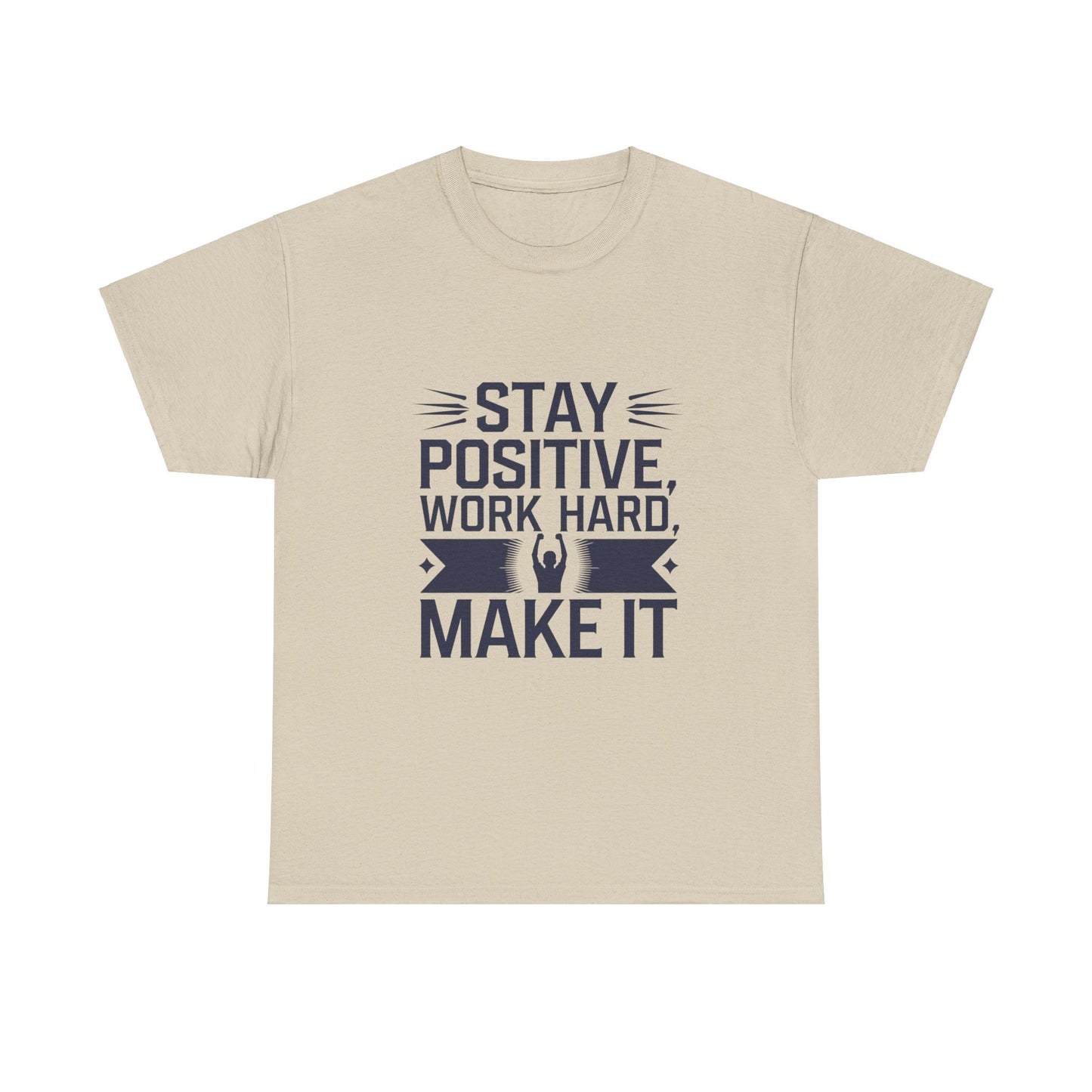 Stay Positive, Work Hard Make It Unisex Heavy Cotton Tee