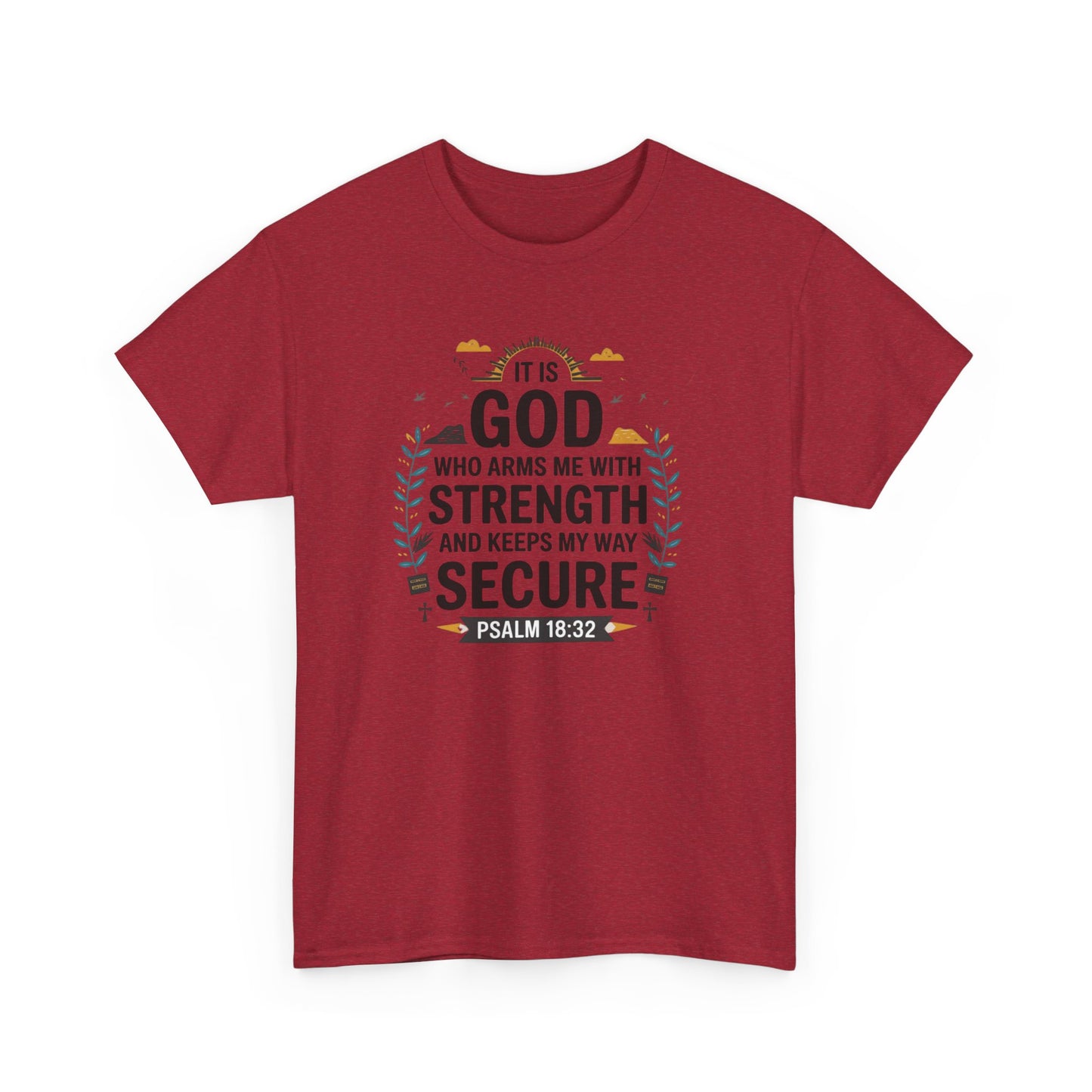 It Is GOD Who Arms Me With Strength And Keeps My Way Secure Unisex Heavy Cotton Tee