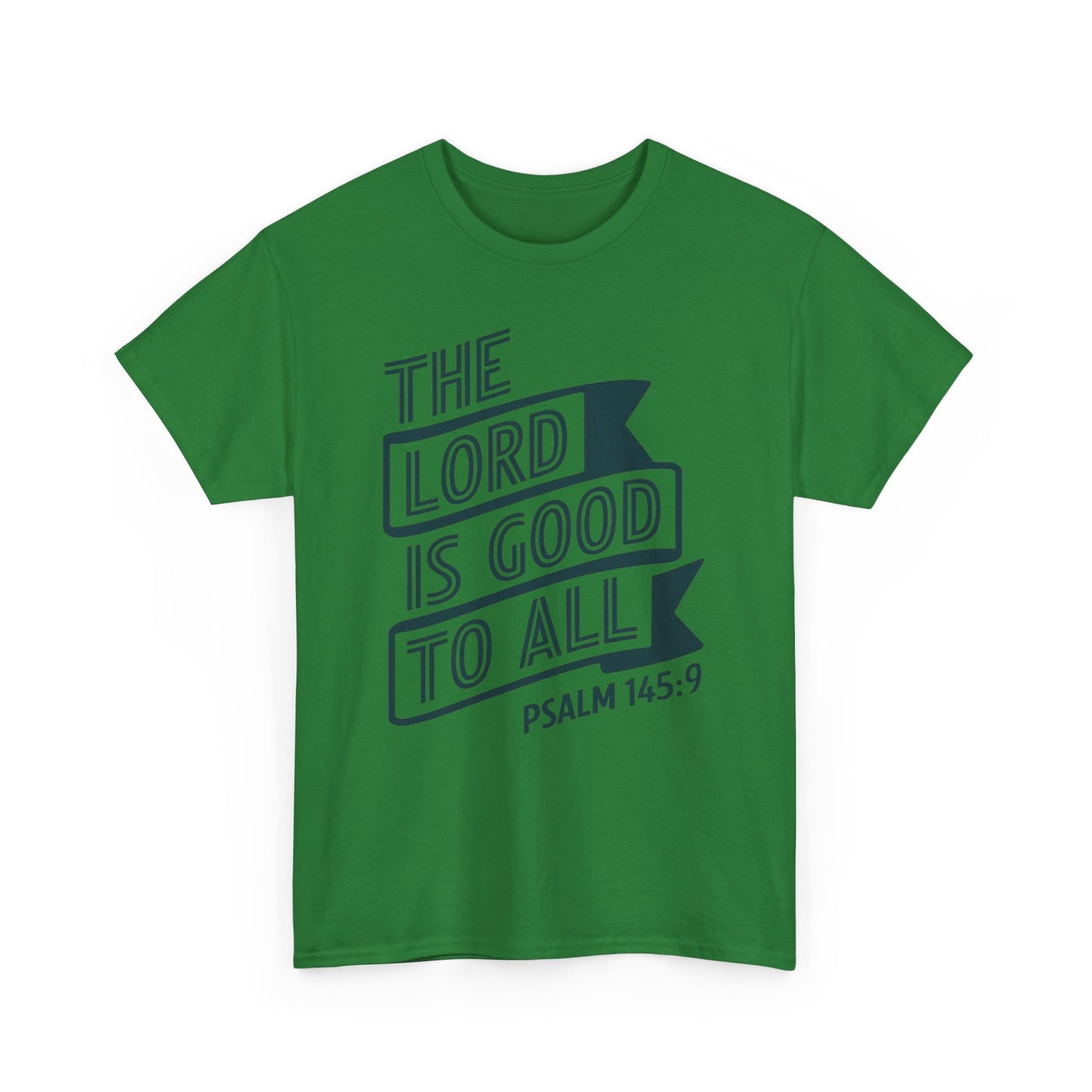 The LORD Is Good To All Unisex Heavy Cotton Tee