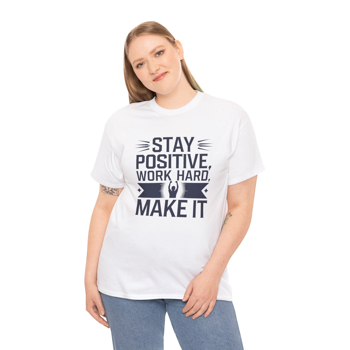 Stay Positive Work Hard, Make It Unisex Heavy Cotton Tee