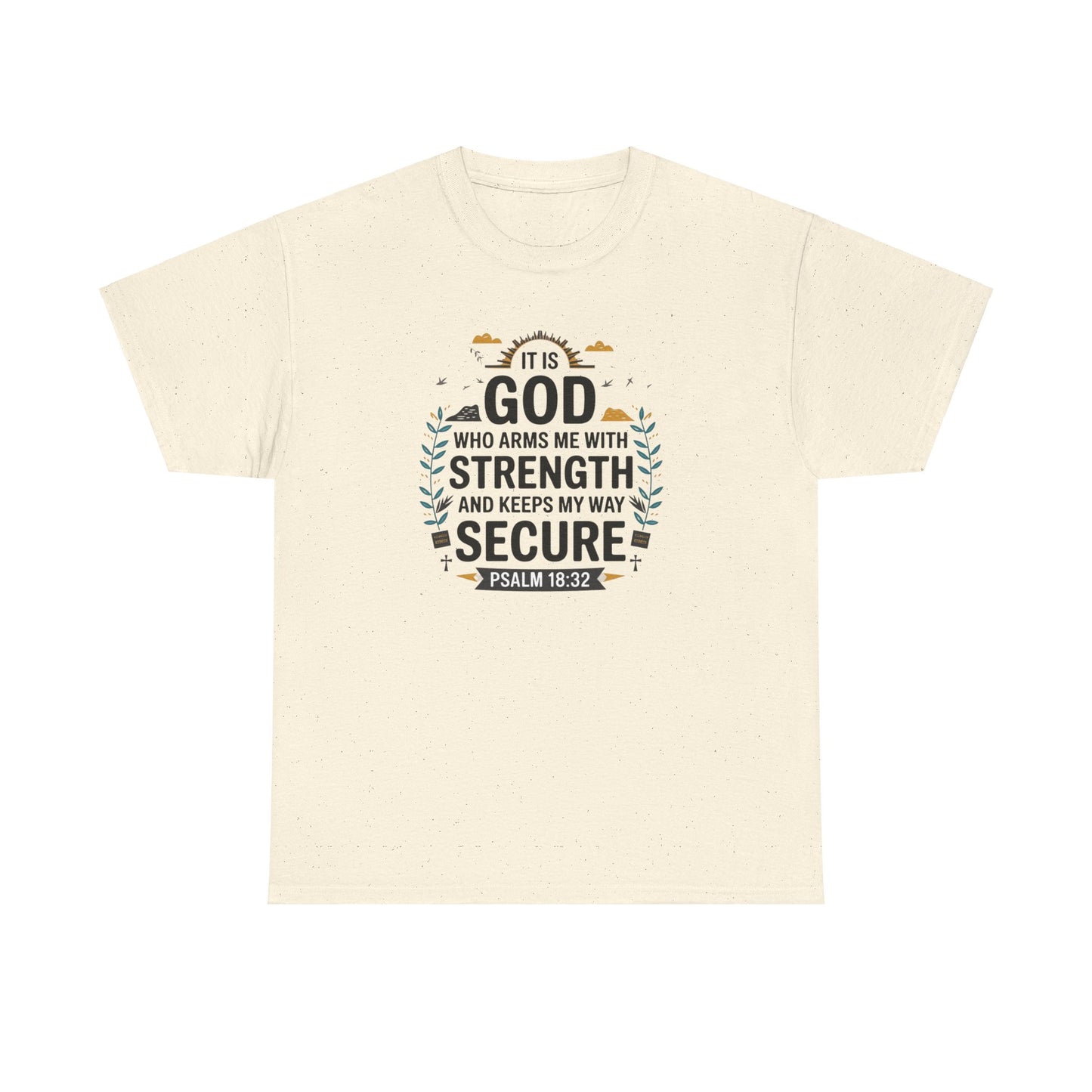 It Is GOD Who Arms Me With Strength And Keeps My Way Secure Unisex Heavy Cotton Tee