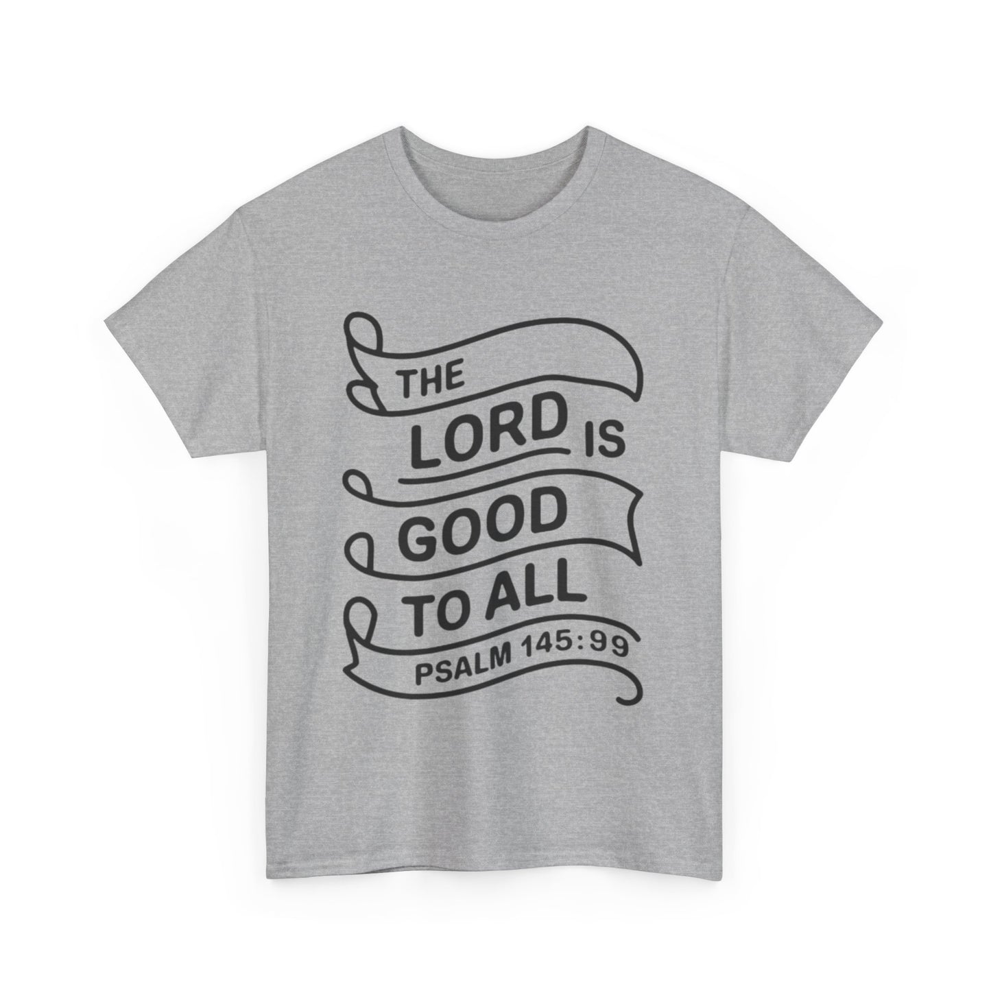 The LORD Is Good To All Unisex Heavy Cotton Tee