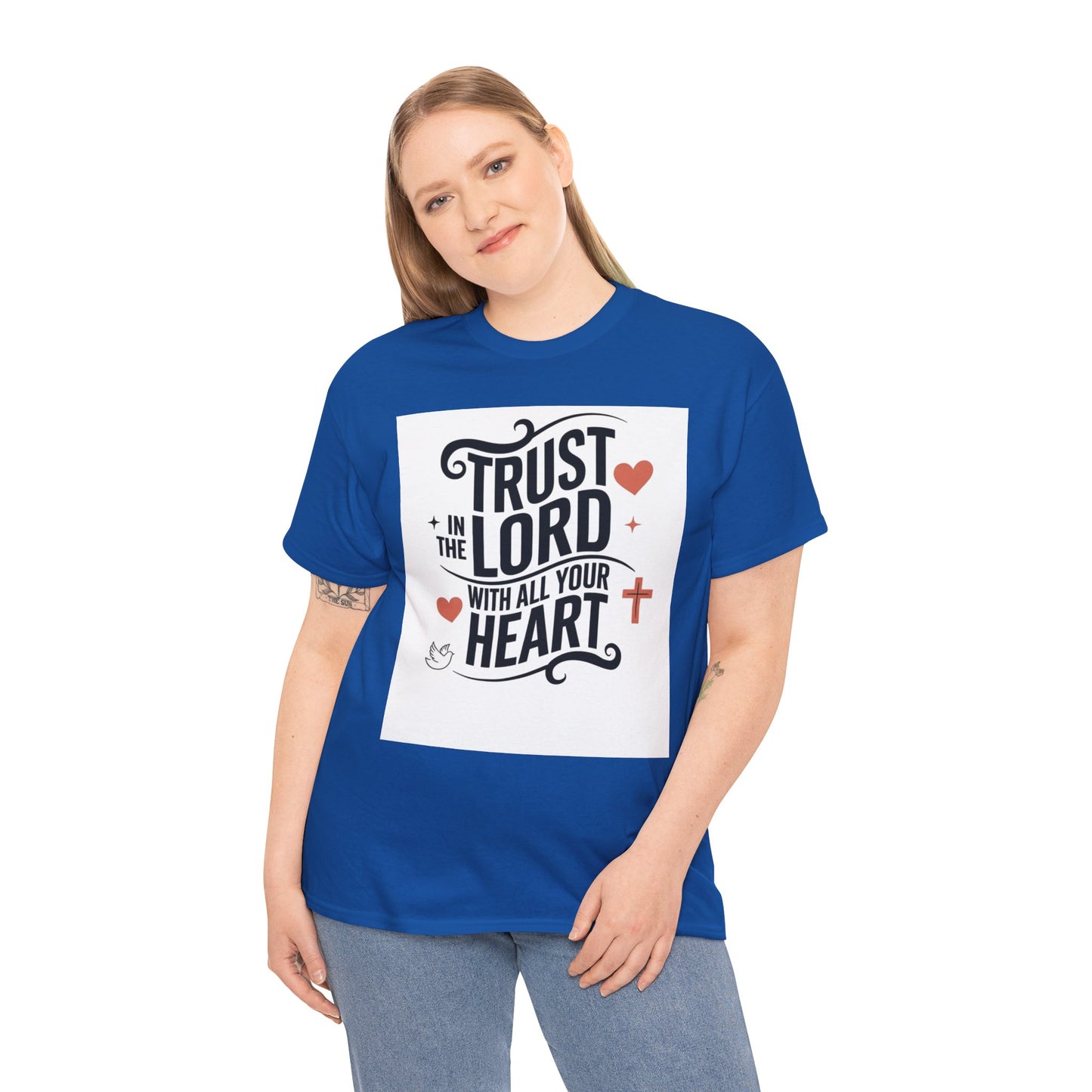 Trust In The LORD With All Your Heart Unisex Heavy Cotton Tee