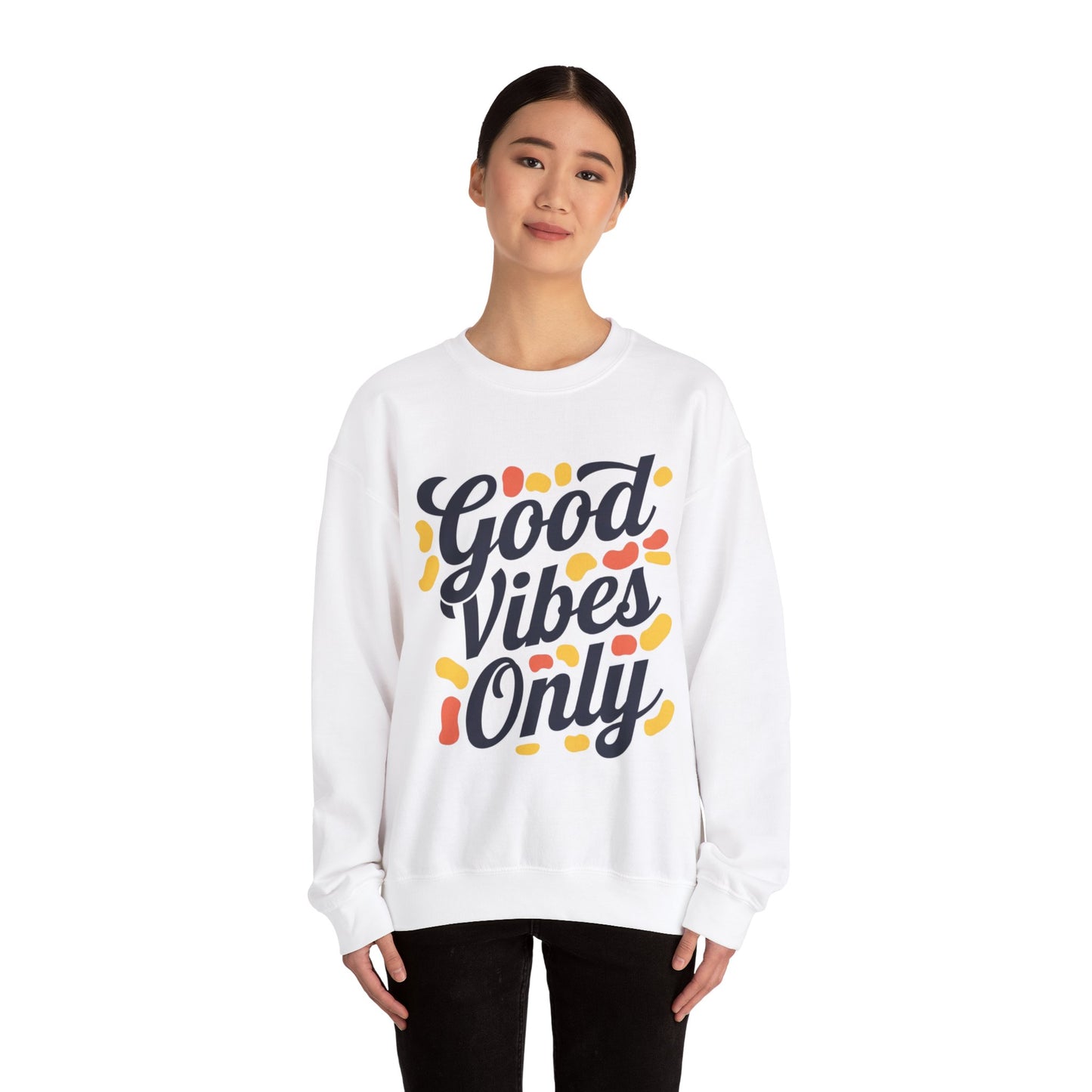 Good Vibes Only Sweatshirt