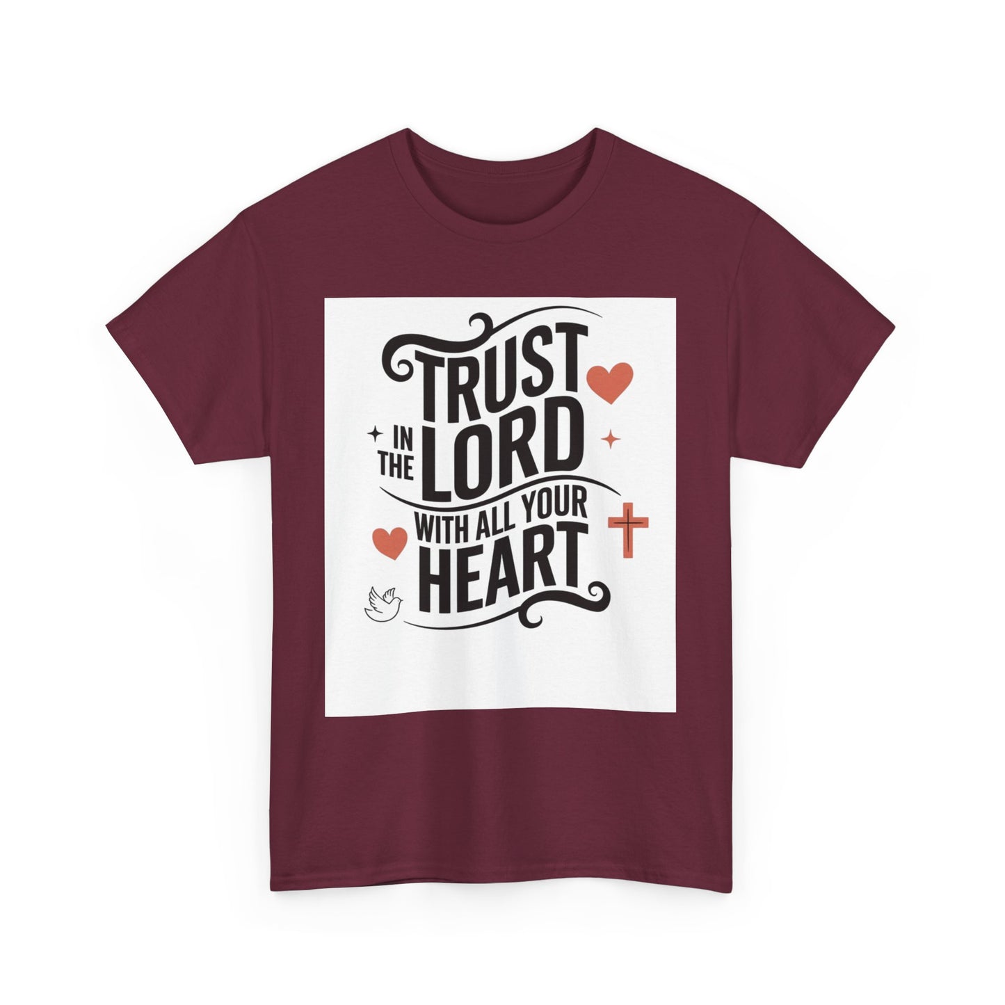 Trust In The LORD With All Your Heart Unisex Heavy Cotton Tee