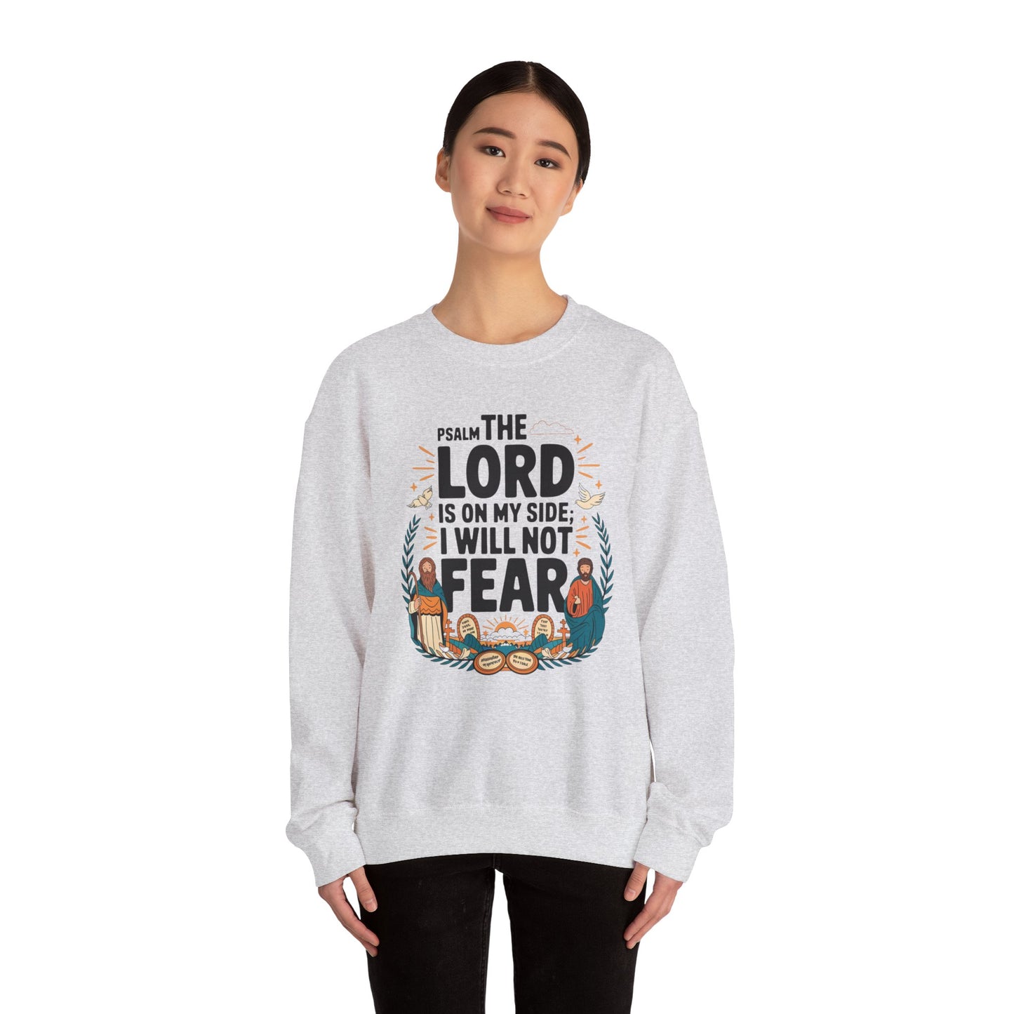 The Lord Is On My Side. I Will Not Fear Unisex Heavy Blend™ Crewneck Sweatshirt