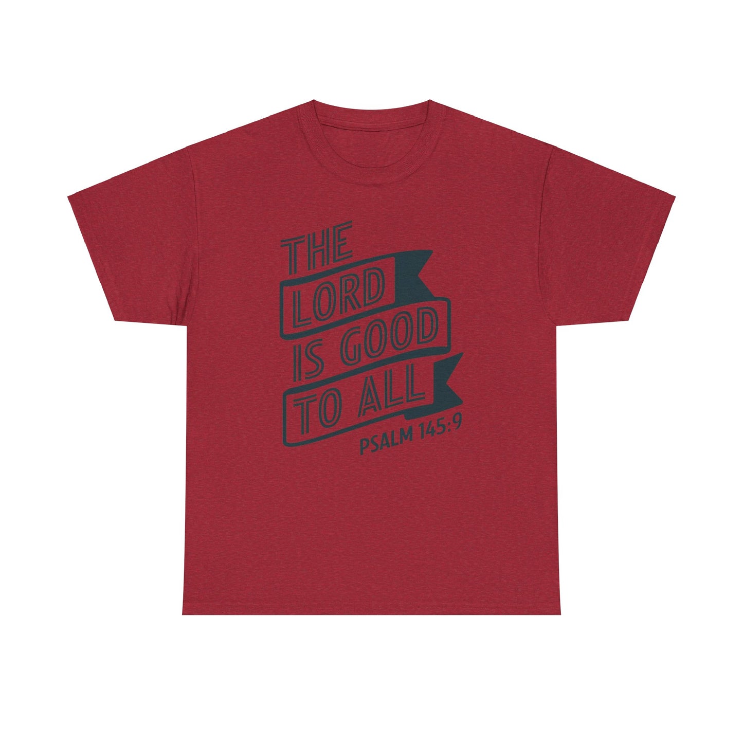 The LORD Is Good To All Unisex Heavy Cotton Tee