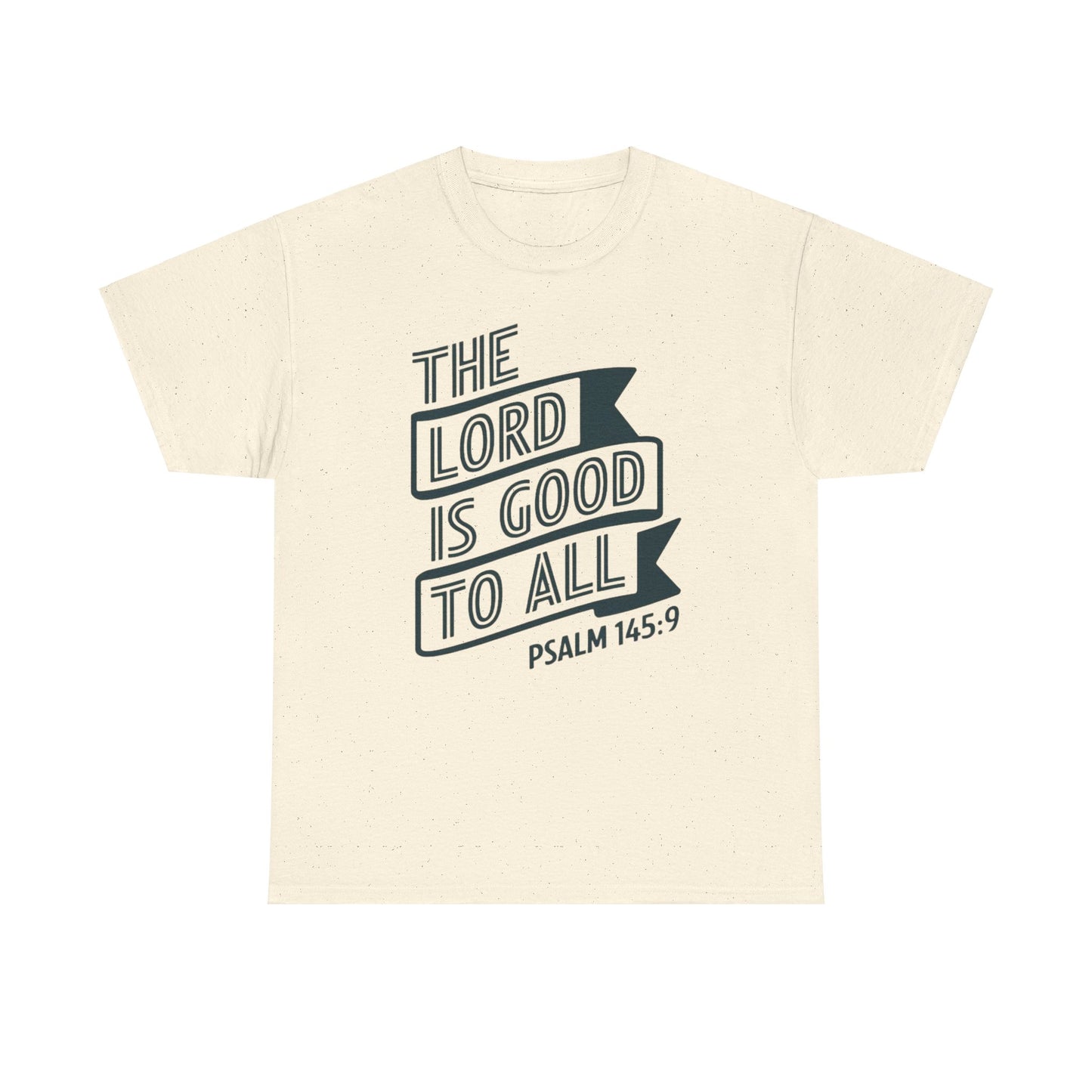 The LORD Is Good To All Unisex Heavy Cotton Tee