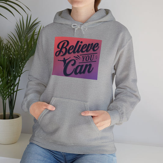 Believe You Can Unisex Heavy Blend™ Hooded Sweatshirt