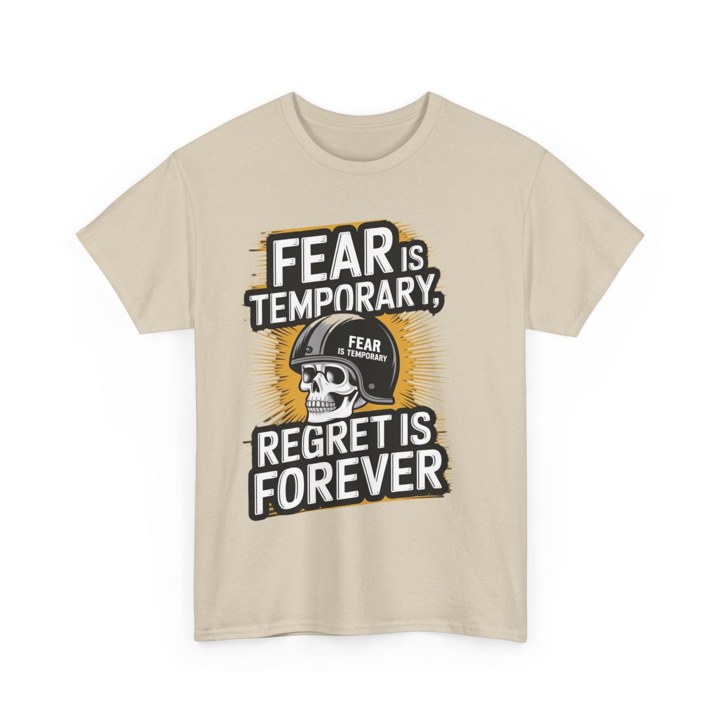 Fear Is Temporary Regret Is Forever Unisex Heavy Cotton Tee Gildan 5000