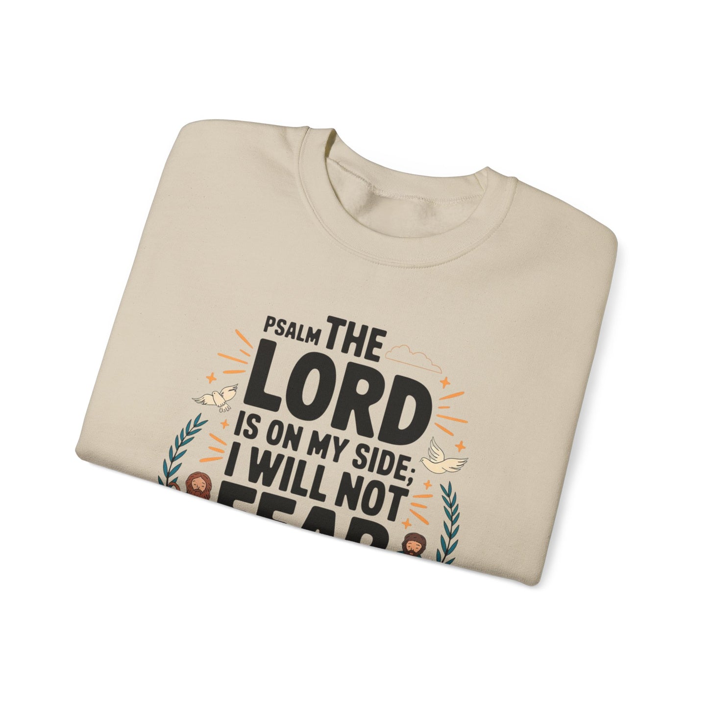 The Lord Is On My Side. I Will Not Fear Unisex Heavy Blend™ Crewneck Sweatshirt