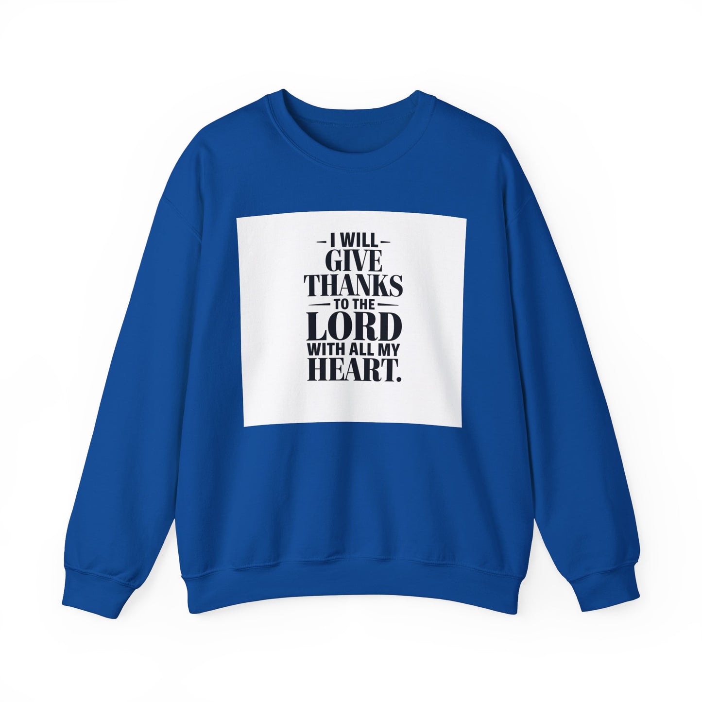 I Will Give Thanks To The LORD With All My Heart Unisex Heavy Blend™ Crewneck Sweatshirt