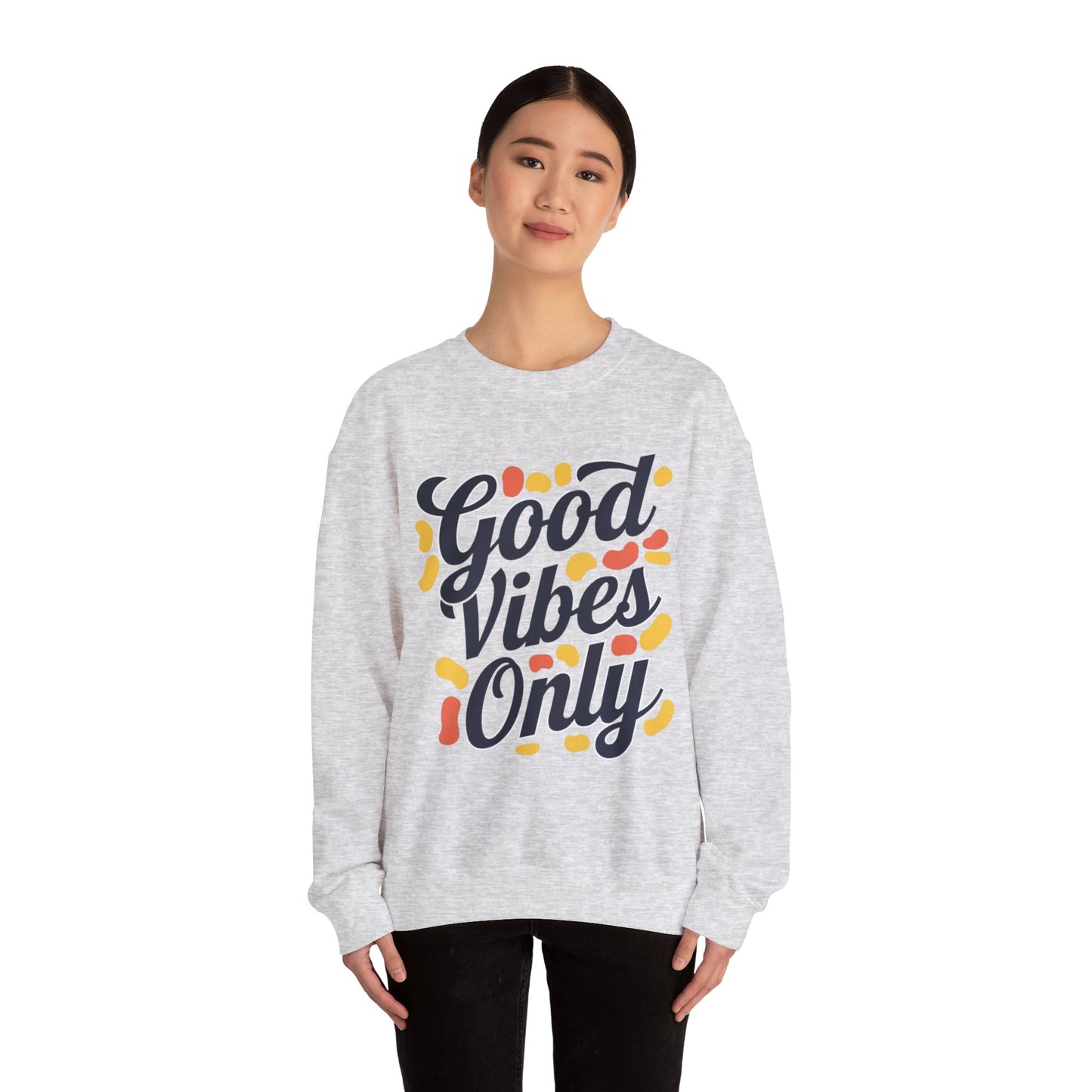 Good Vibes Only Sweatshirt