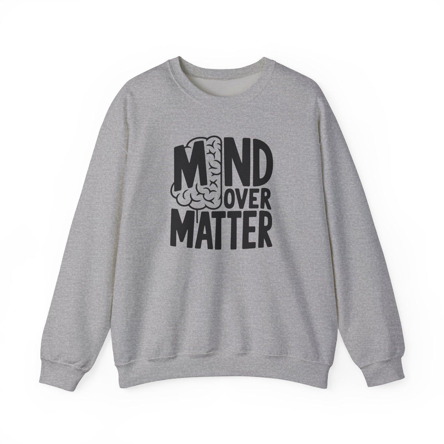 Mind Over Matter Sweatshirt Gildan 18000