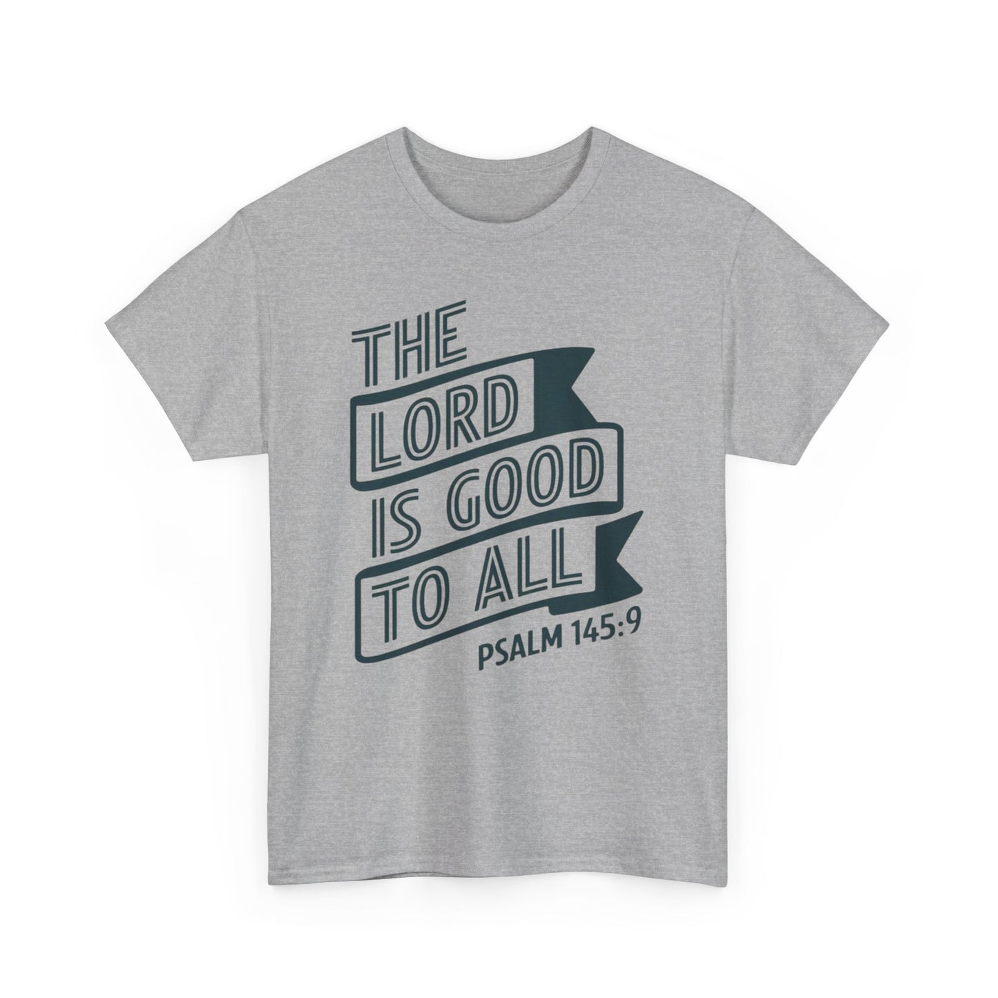 The LORD Is Good To All Unisex Heavy Cotton Tee