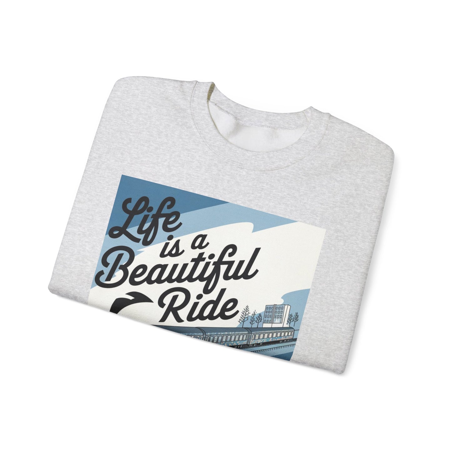 Life Is A Beautiful Ride Sweatshirt