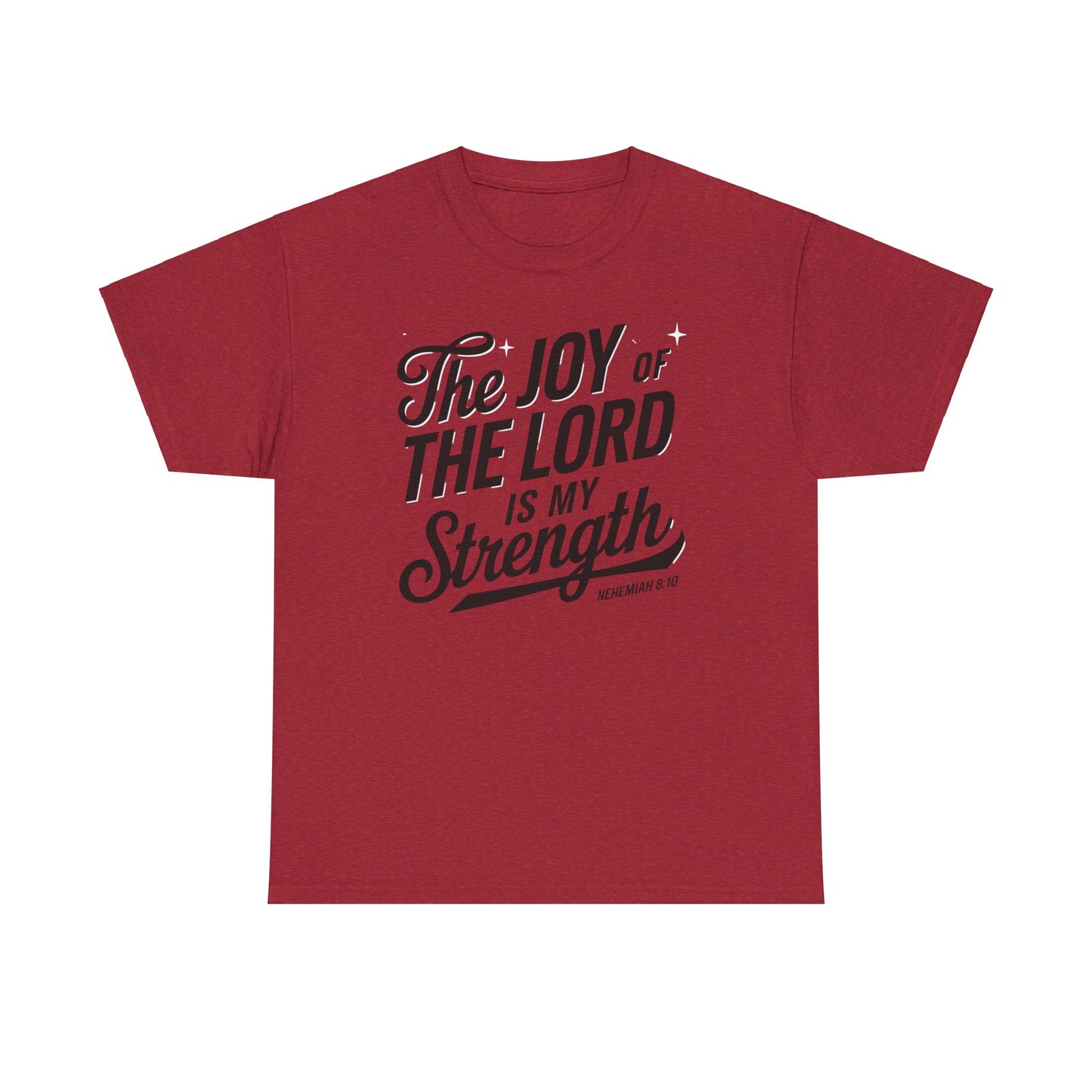 The Joy Of The LORD Is My Strength Unisex Heavy Cotton T-Shirt