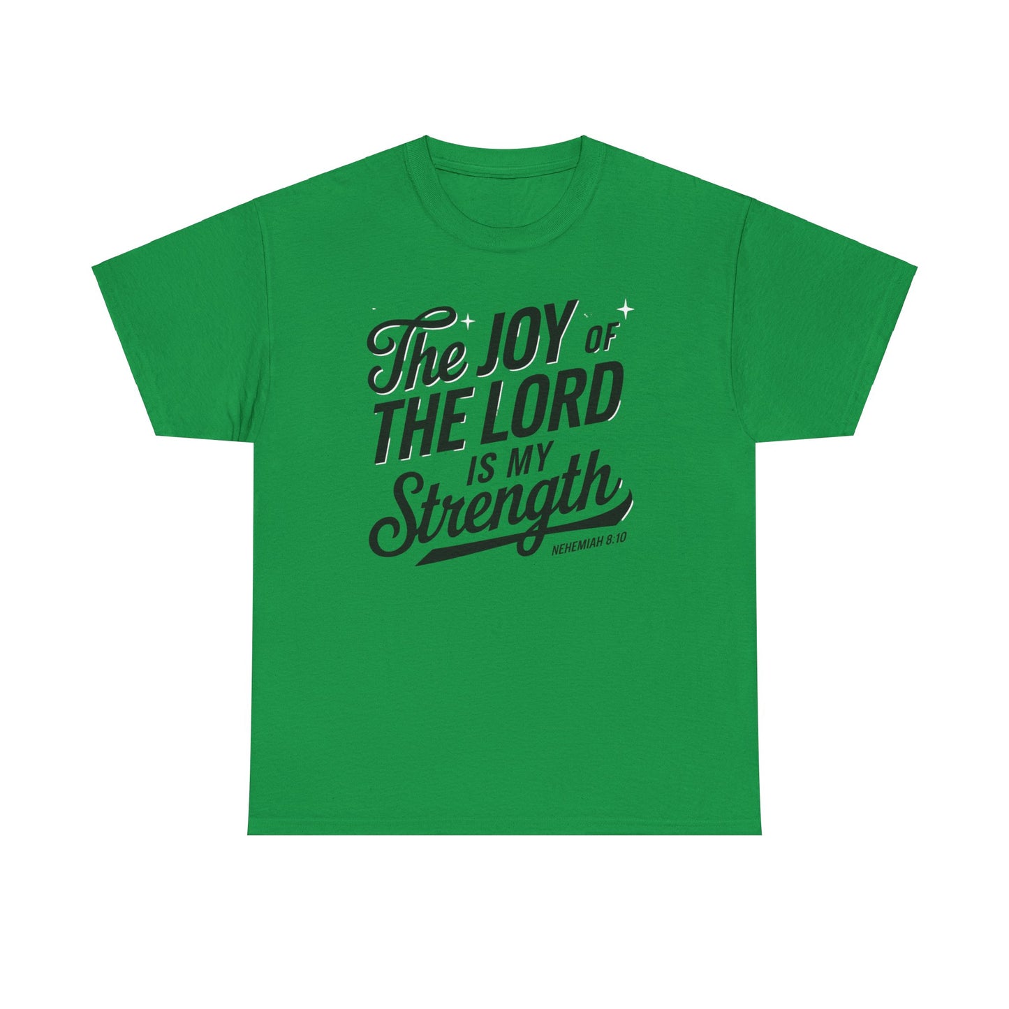 The Joy Of The LORD Is My Strength Unisex Heavy Cotton T-Shirt