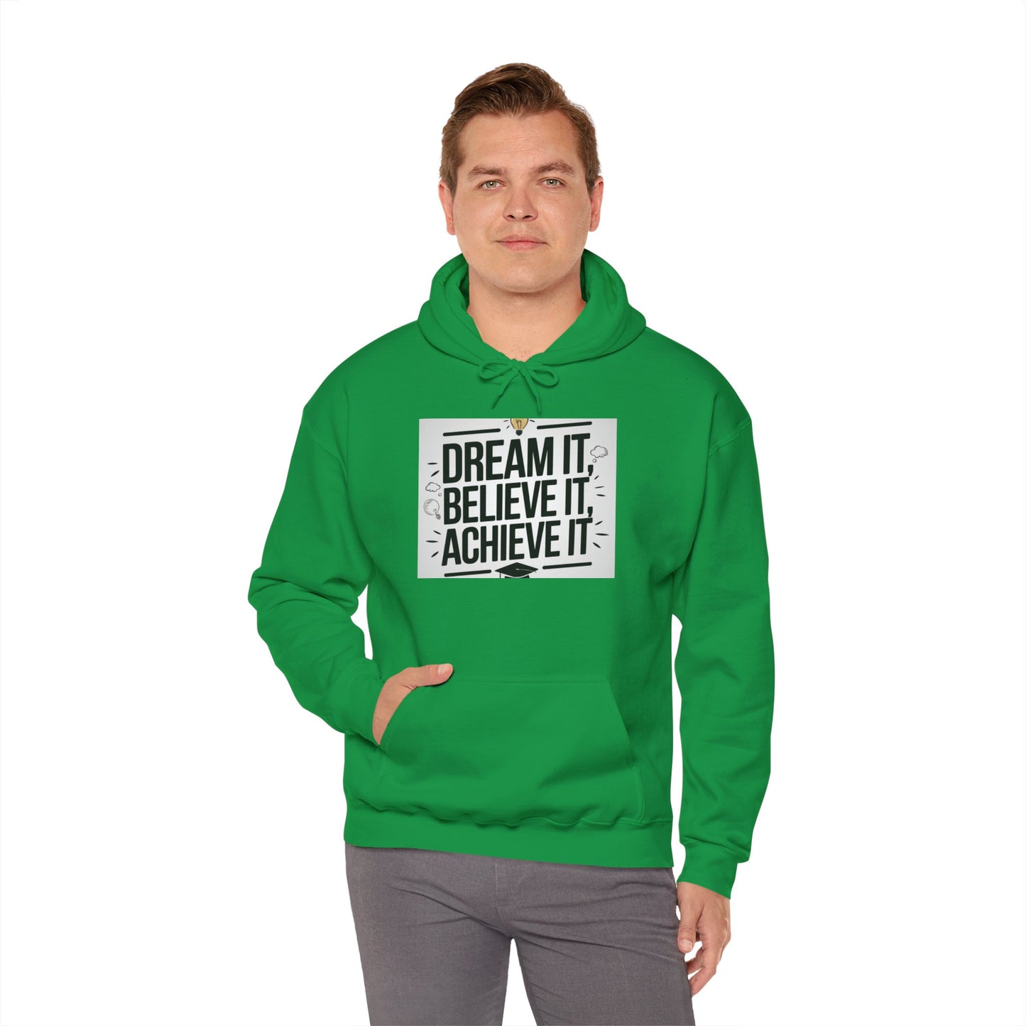 Dream It Believe It Achieve It Motivational Hooded Sweatshirt Hoodie Gildan 18500