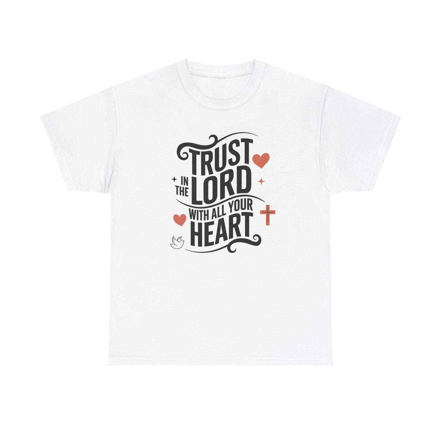 Trust In The LORD With All Your Heart Unisex Heavy Cotton Tee