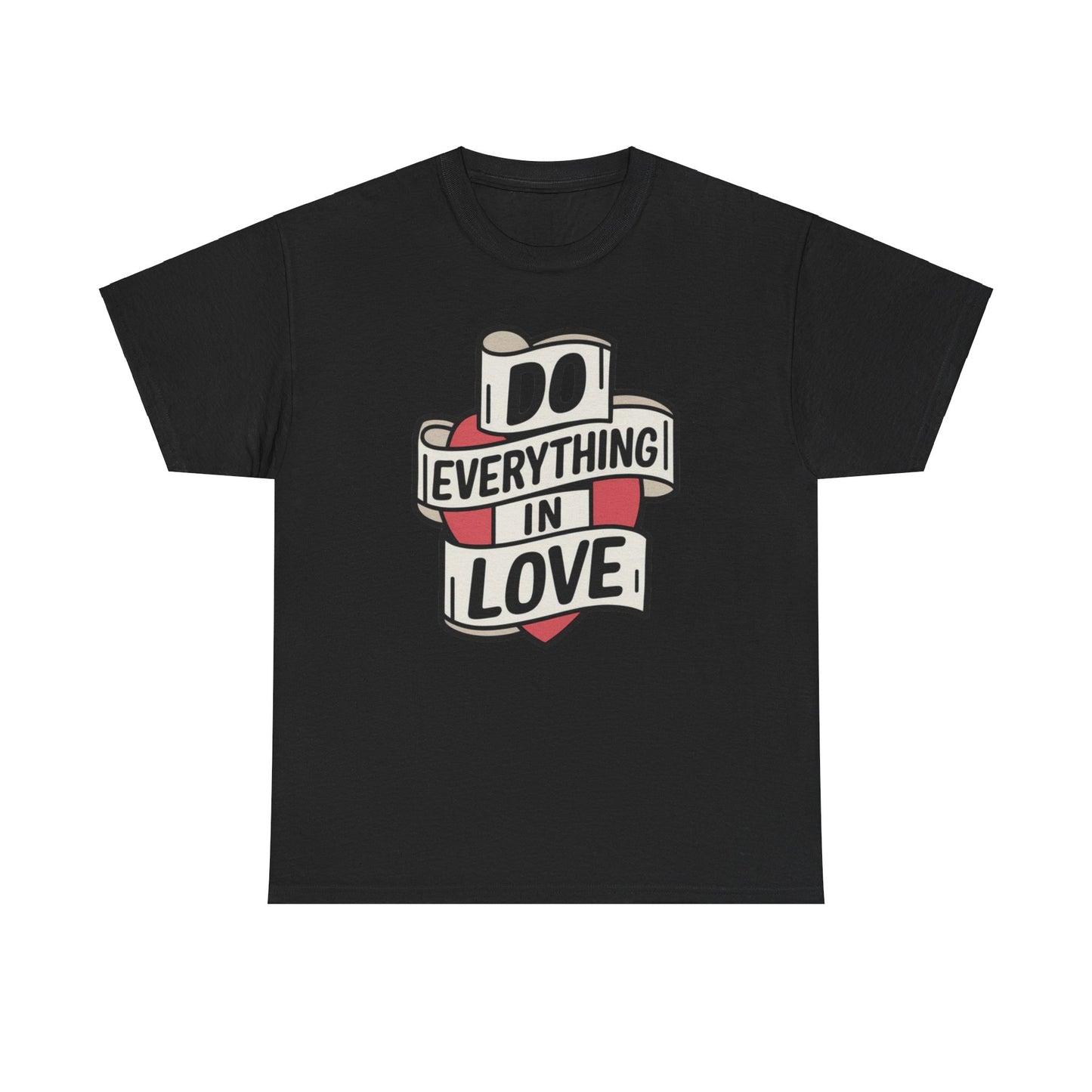 I Do Everything In Love Unisex Heavy Cotton Tee