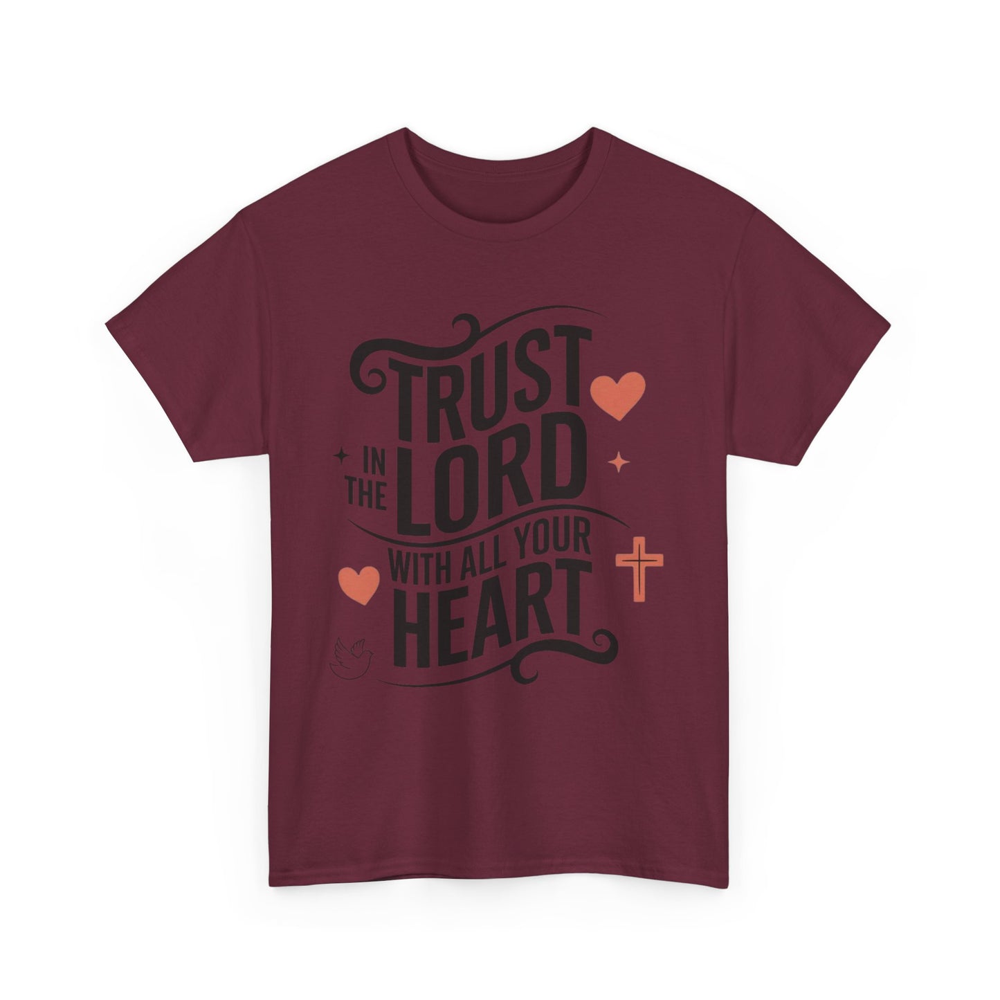 Trust In The LORD With All Your Heart Unisex Heavy Cotton Tee