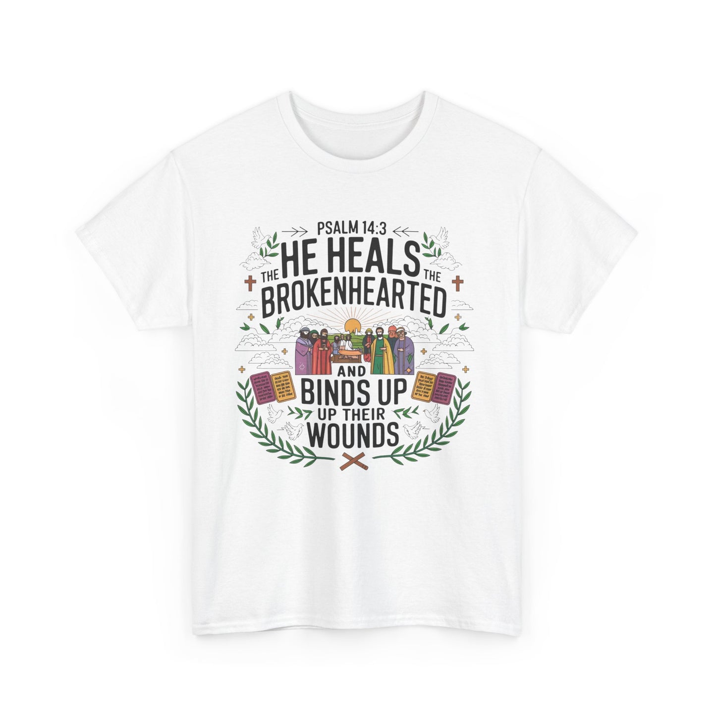 He Heals The Brokenhearted and Binds Up Their Wounds Unisex Heavy Cotton Tee