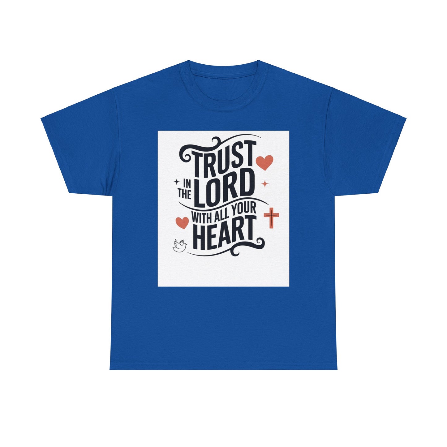 Trust In The LORD With All Your Heart Unisex Heavy Cotton Tee