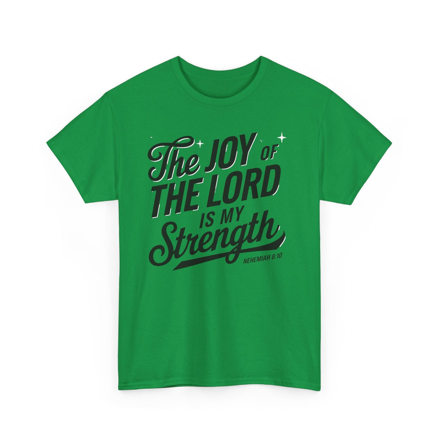 The Joy Of The LORD Is My Strength Unisex Heavy Cotton T-Shirt