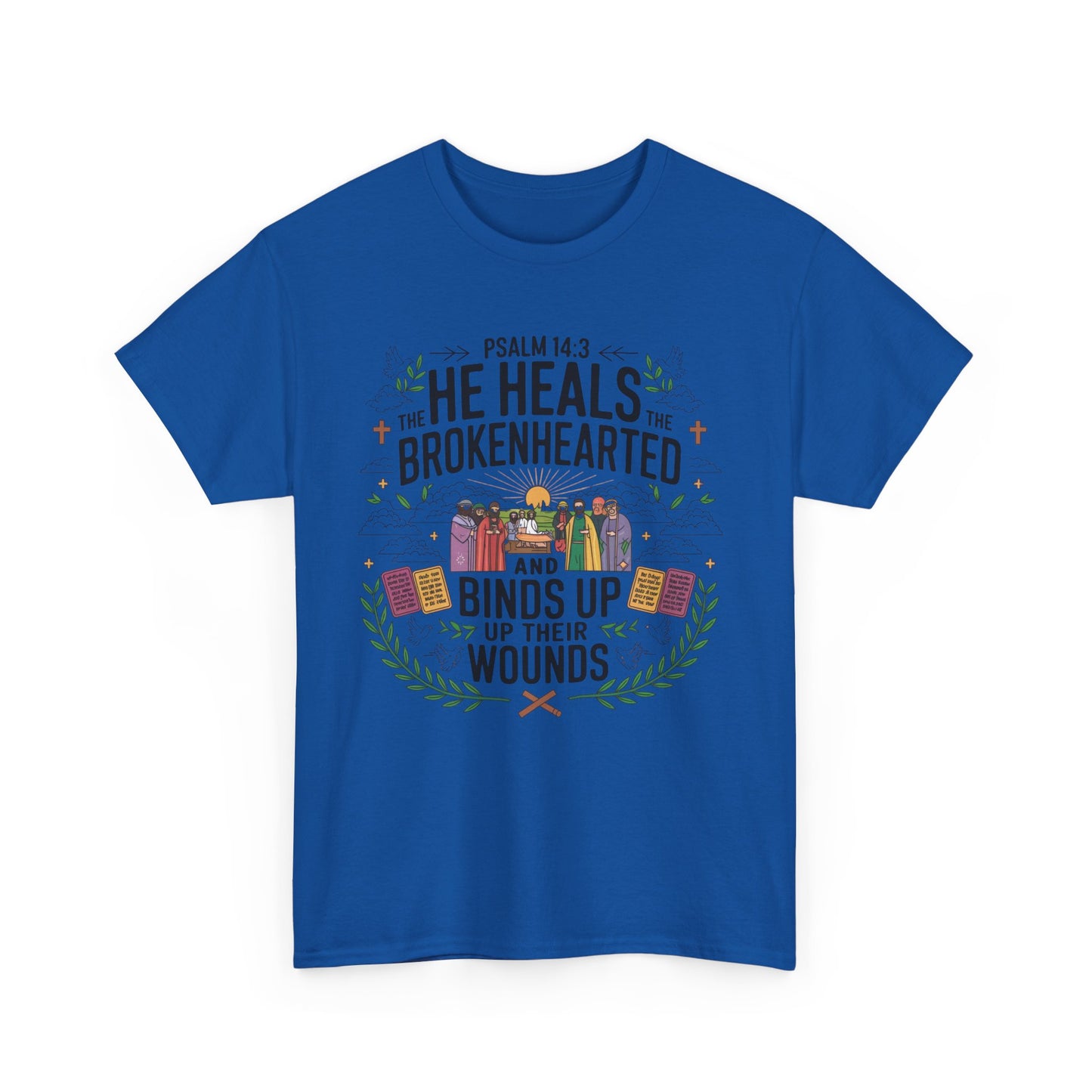 He Heals The Brokenhearted and Binds Up Their Wounds Unisex Heavy Cotton Tee