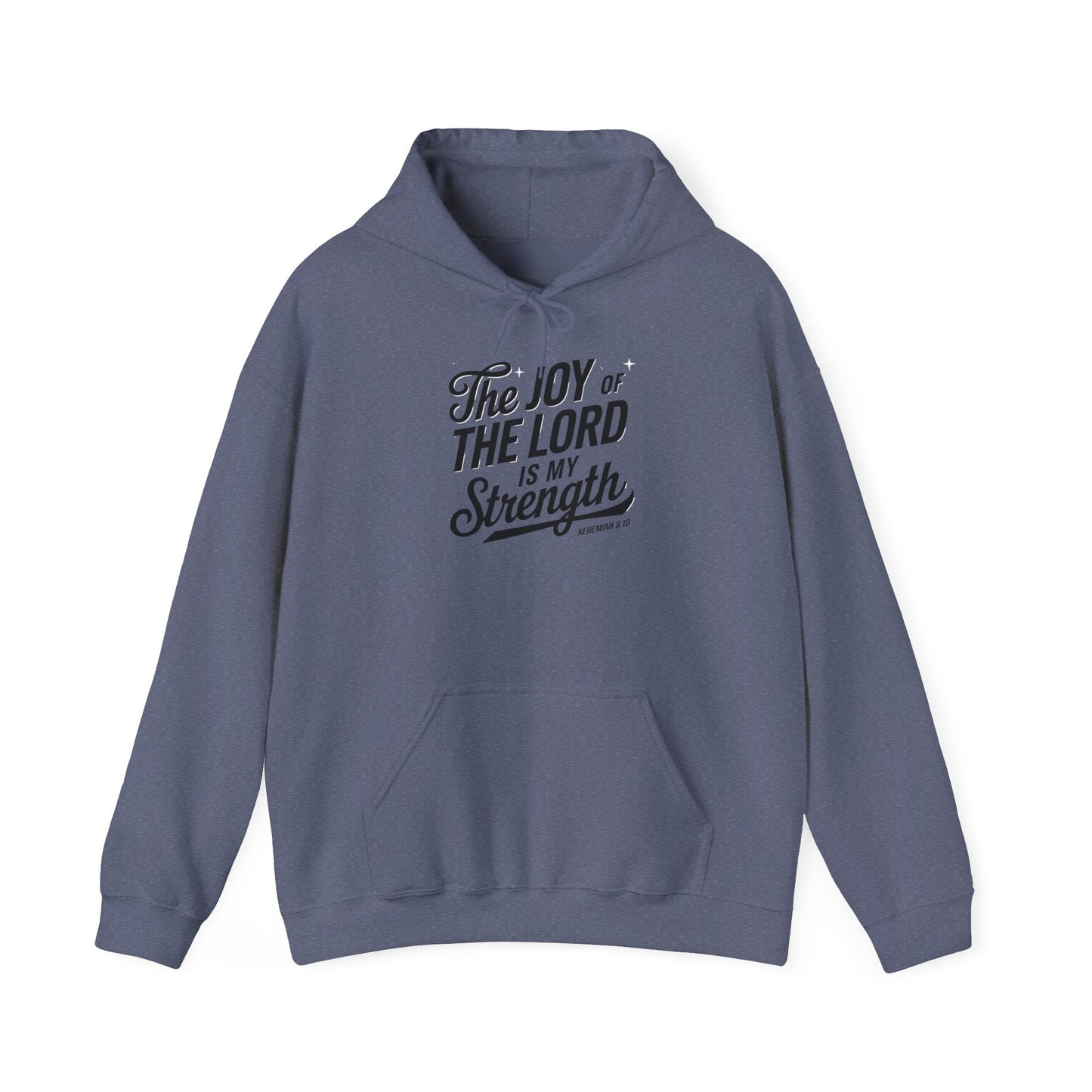 The Joy Of The LORD Is My Strength Unisex Heavy Cotton Hooded Sweatshirt Hoodie