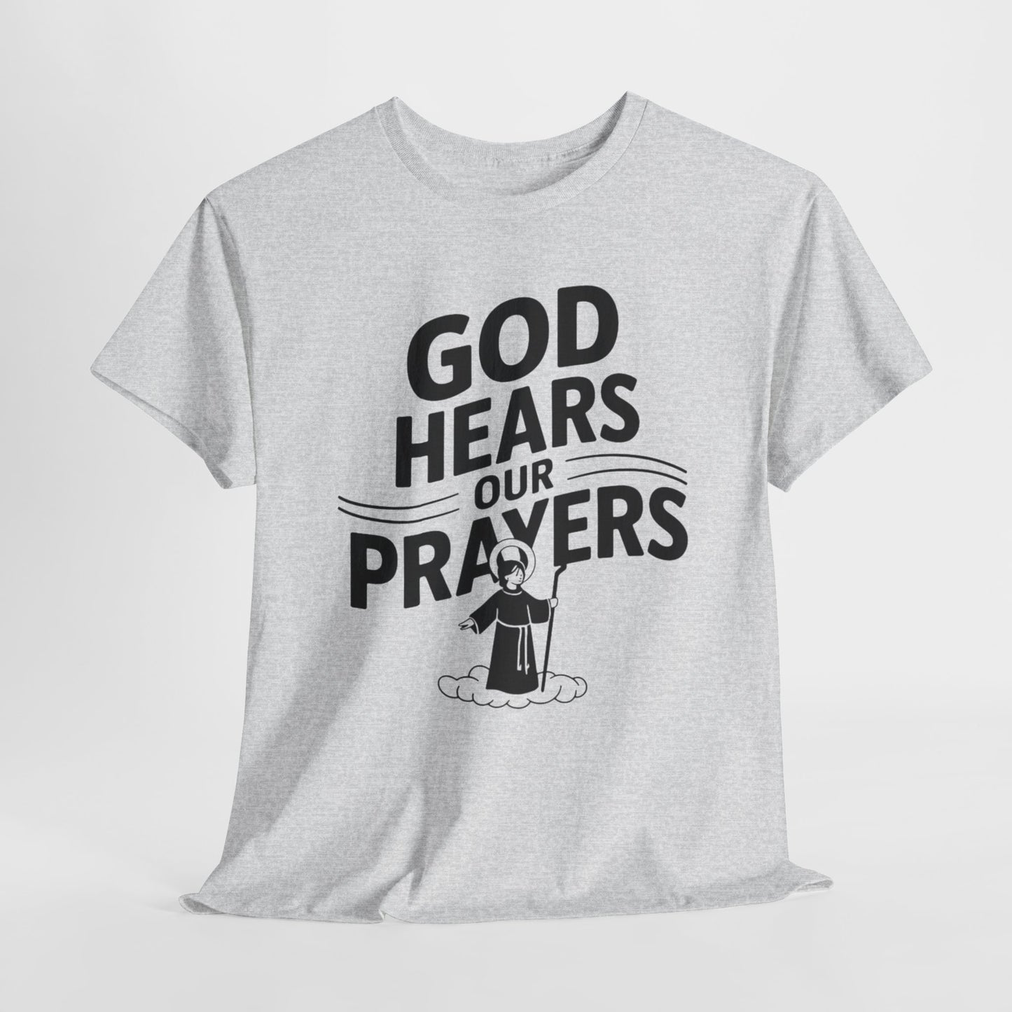 GOD Hears Our Prayers Unisex Heavy Cotton Tee