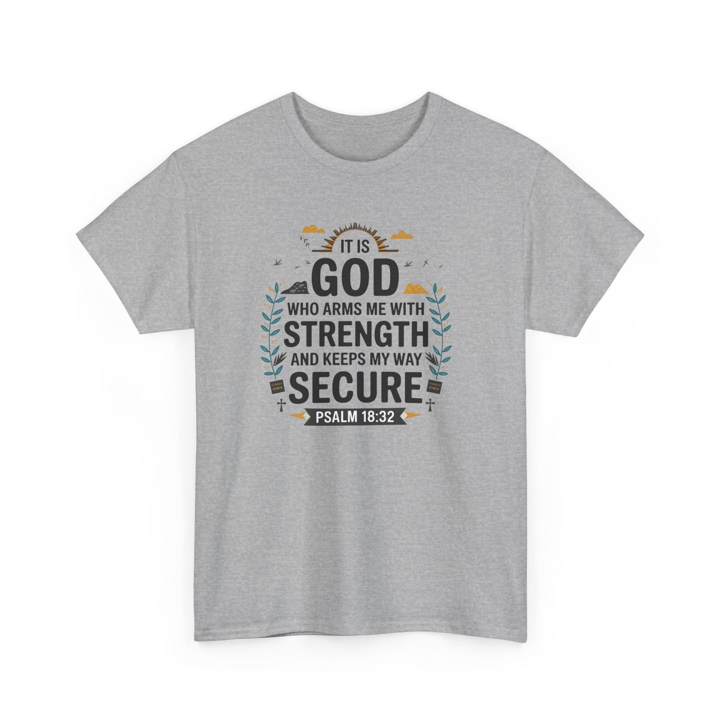 It Is GOD Who Arms Me With Strength And Keeps My Way Secure Unisex Heavy Cotton Tee