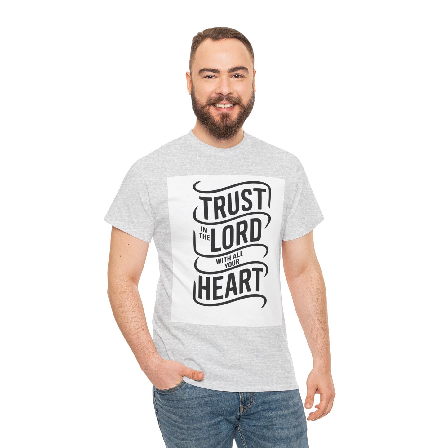 Trust In The LORD With All Your Heart Unisex Heavy Cotton Tee