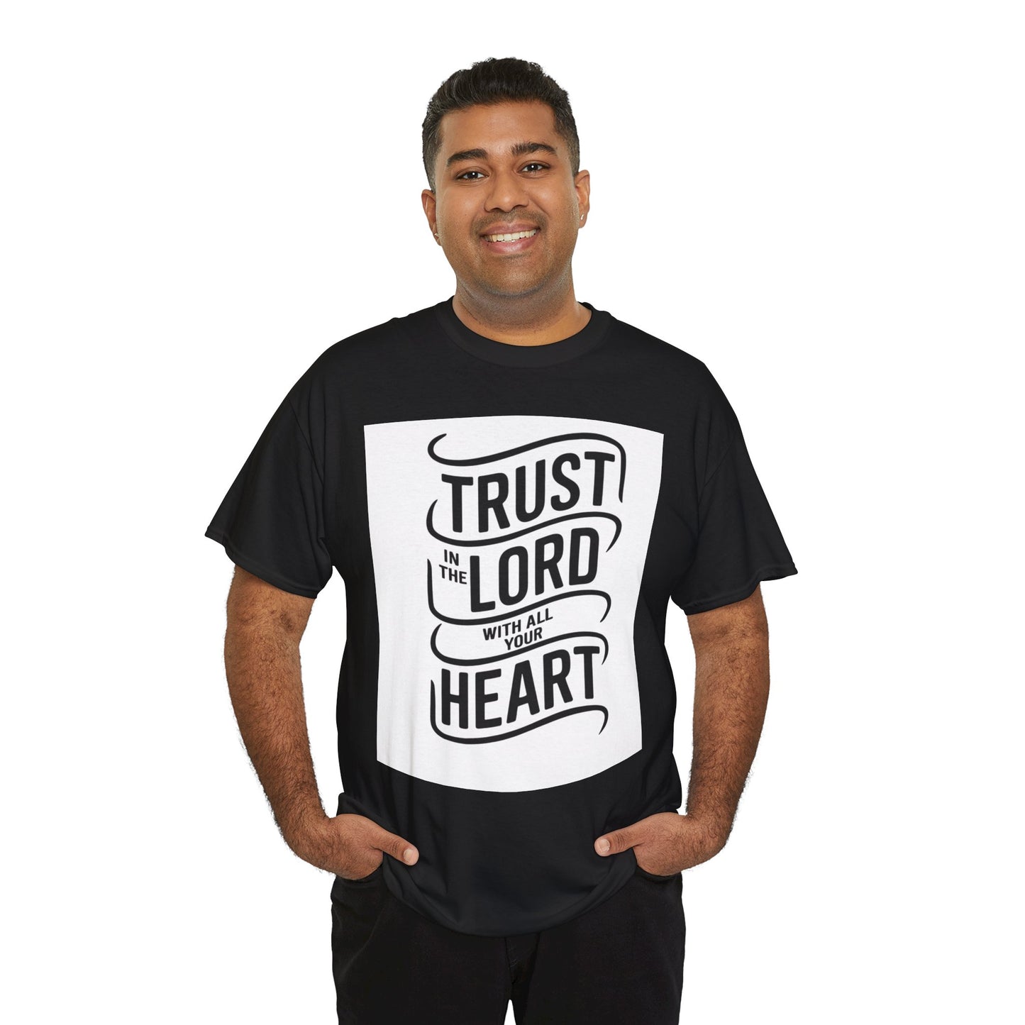 Trust In The LORD With All Your Heart Unisex Heavy Cotton Tee