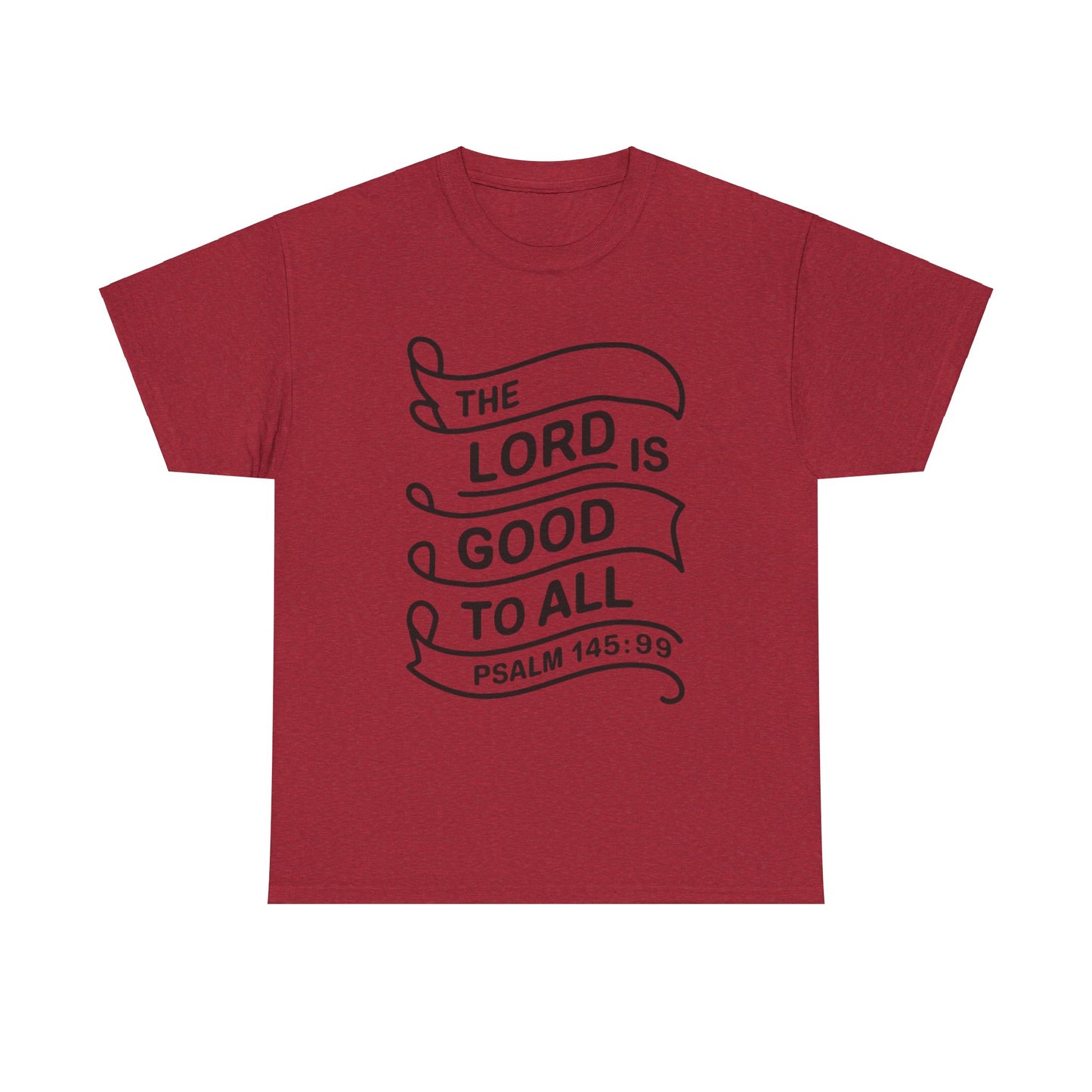 The LORD Is Good To All Unisex Heavy Cotton Tee