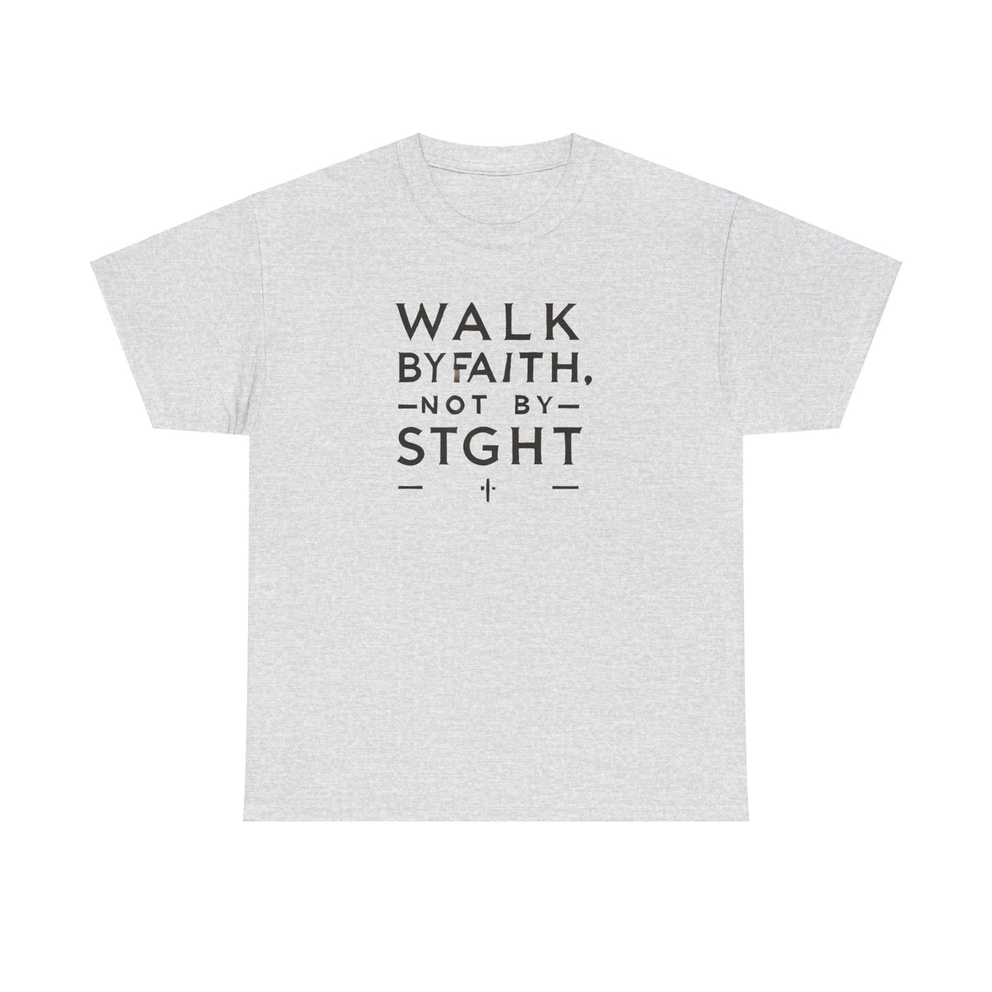 Walk By Faith, Not By Sight Unisex Heavy Cotton Tee