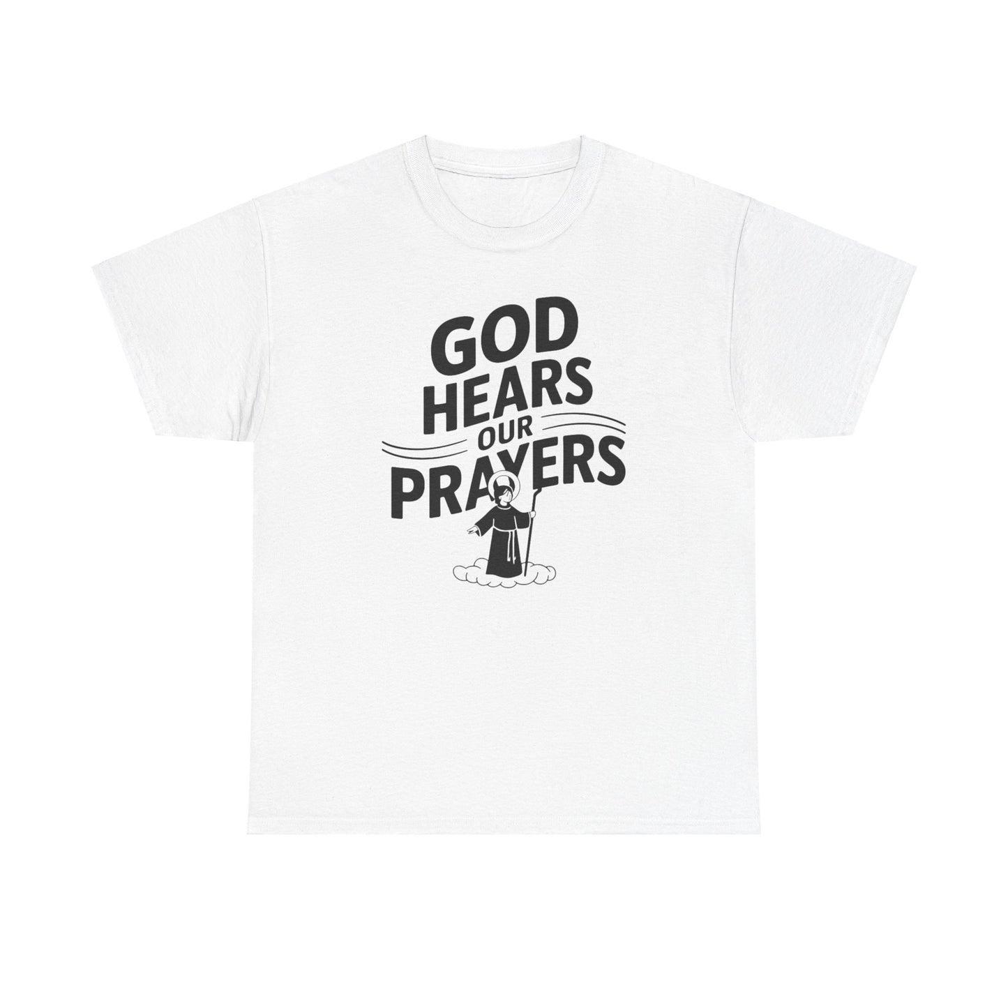 GOD Hears Our Prayers Unisex Heavy Cotton Tee