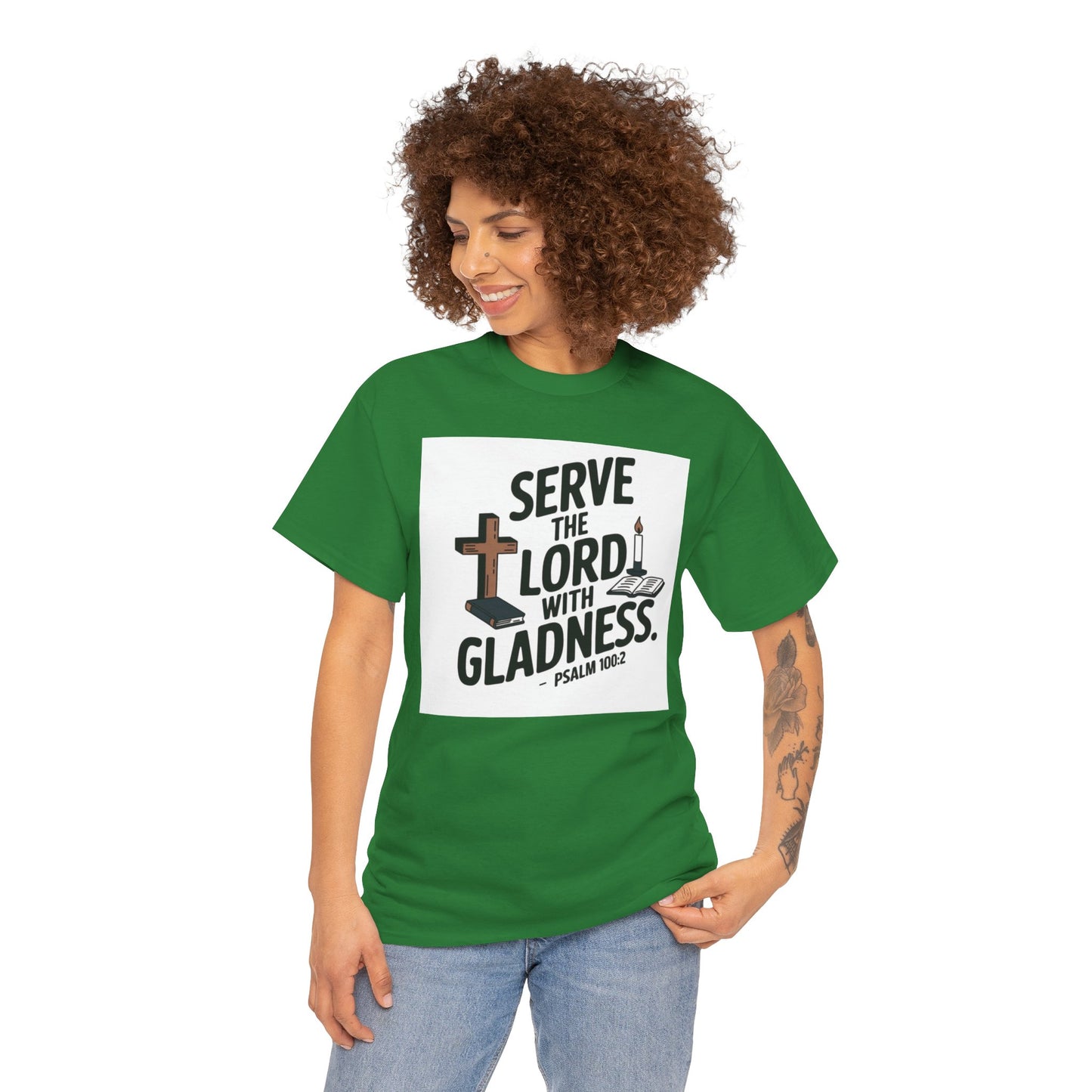 Serve The LORD With Gladness Unisex Heavy Cotton Tee