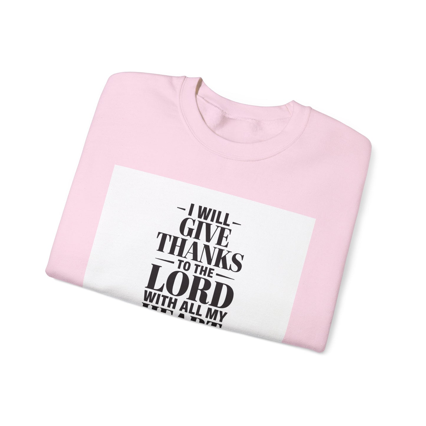 I Will Give Thanks To The LORD With All My Heart Unisex Heavy Blend™ Crewneck Sweatshirt