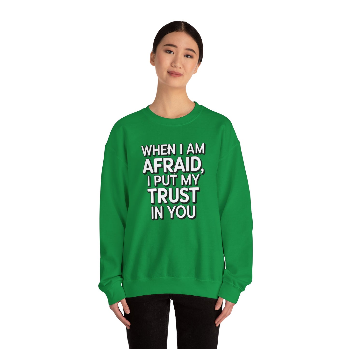 When I Am Afraid, I Put My Trust In You  Unisex Heavy Blend™ Crewneck Sweatshirt