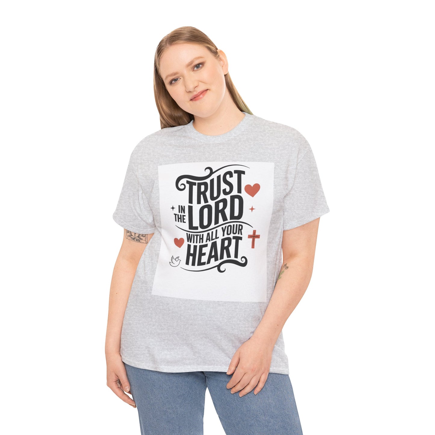 Trust In The LORD With All Your Heart Unisex Heavy Cotton Tee