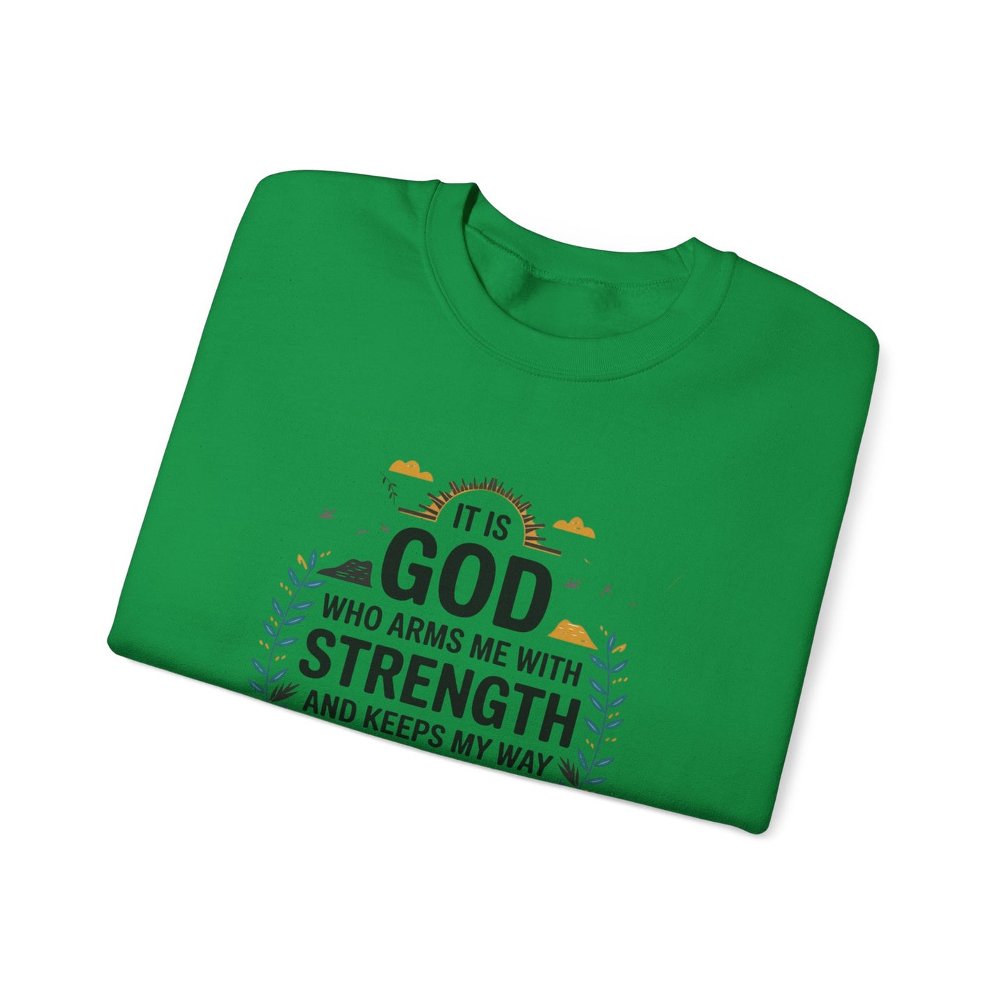 It Is GOD Who Arms Me With Strength And Keeps My Way Secure Unisex Heavy Blend™ Crewneck Sweatshirt