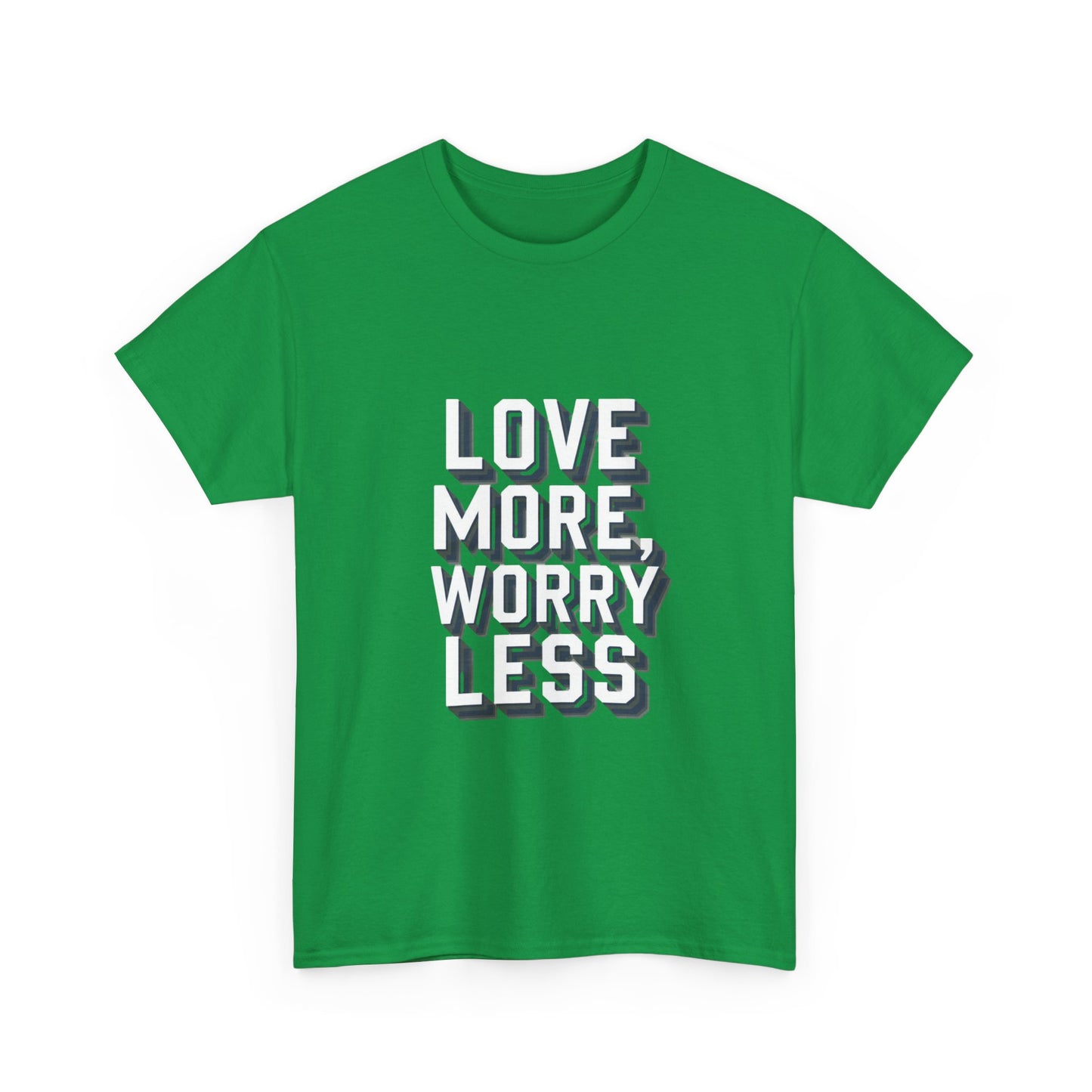 Love More Worry Less Tee Gildan 5000