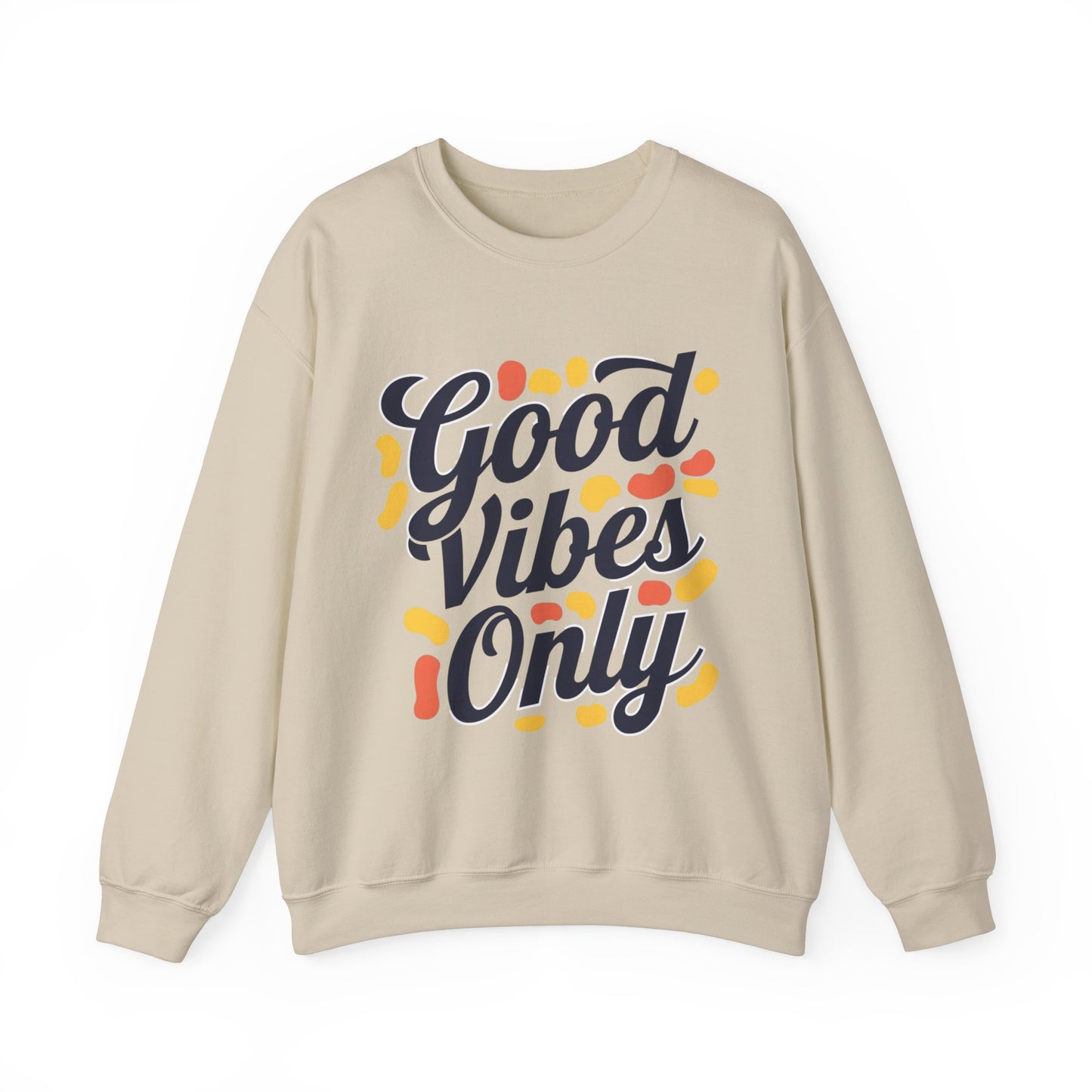 Good Vibes Only Sweatshirt